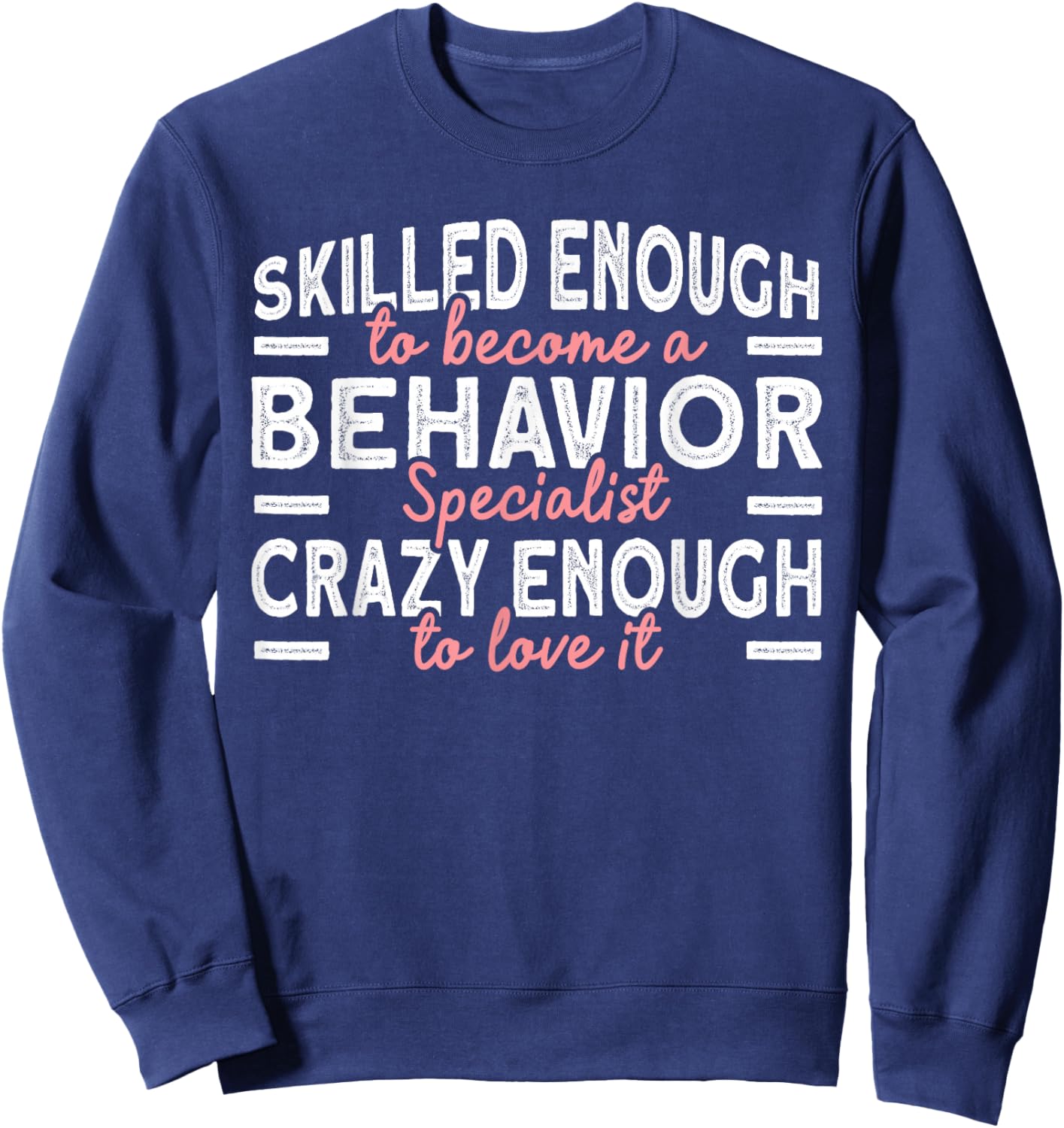 Behavior Specialist Sweatshirt - Sweatshirt | Navy