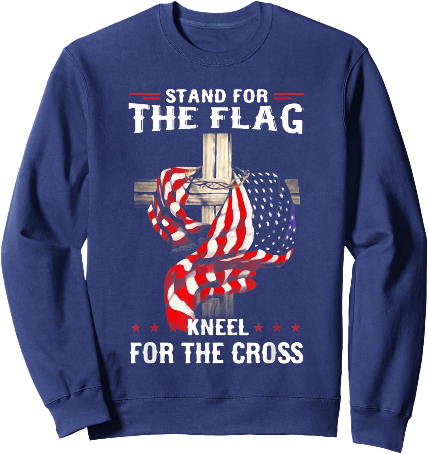 Stand for The Flag Kneel for The Cross USA Flag Sweatshirt - Sweatshirt | Navy
