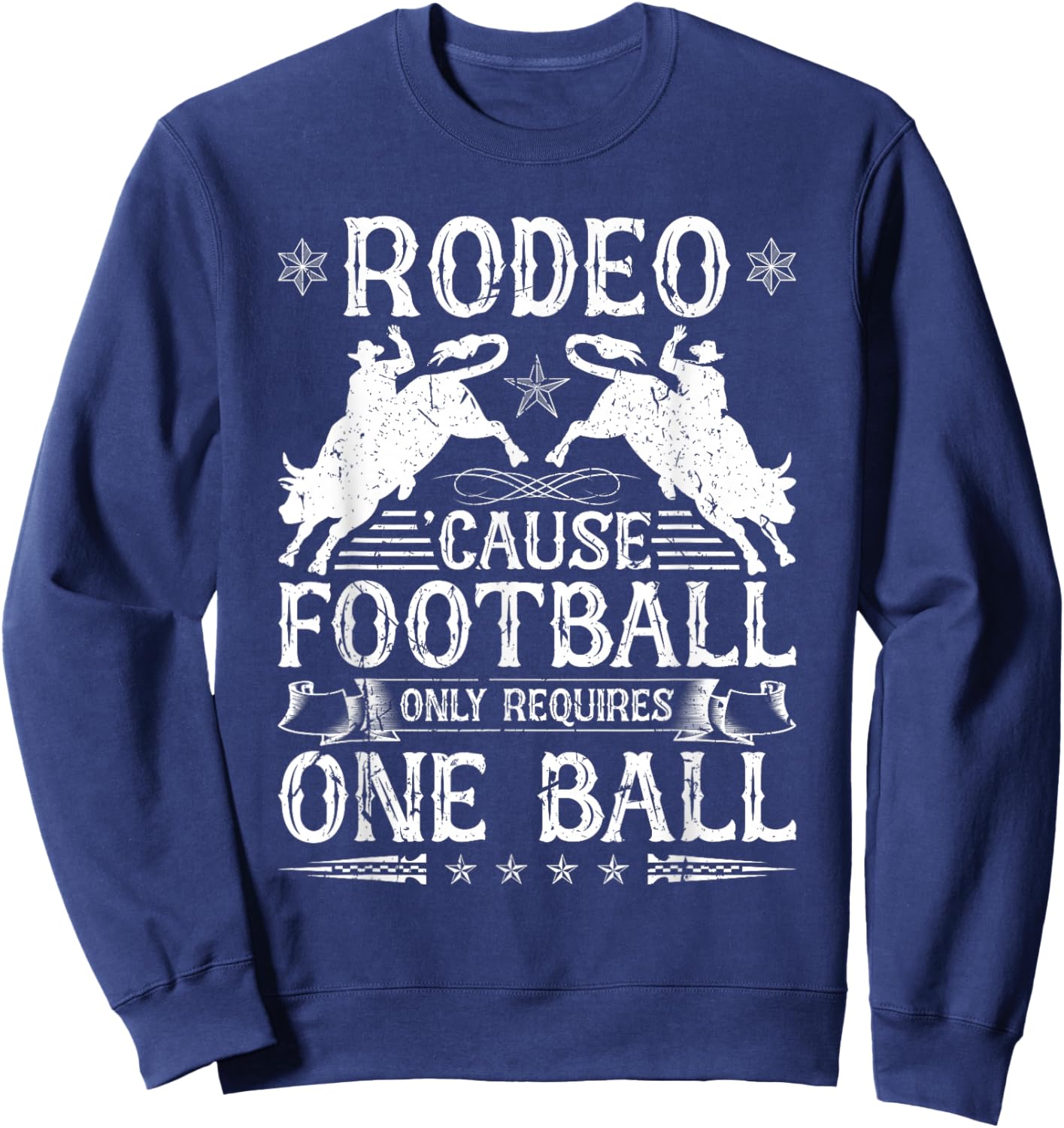 Bull Riding Rodeo Football Quote Cowboy Jaripeo Bull Rider Sweatshirt - Sweatshirt | Navy