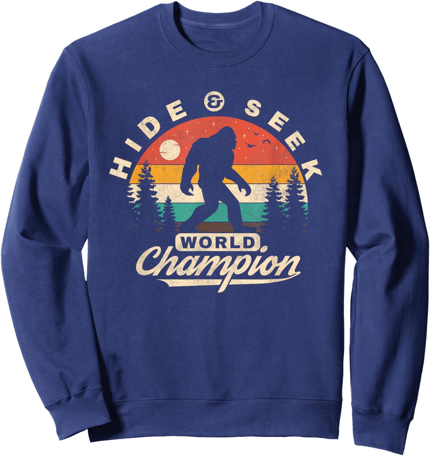 Bigfoot Hide and Seek World Champion Sasquatch Men Boys Sweatshirt - Sweatshirt | Navy
