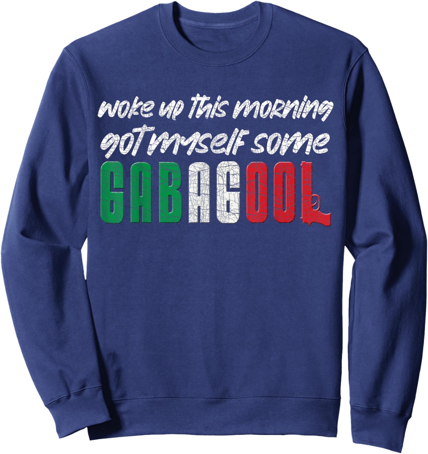 Gabagool Italian Pride Funny Quotes Columbus Day Gabagool Sweatshirt - Sweatshirt | Navy