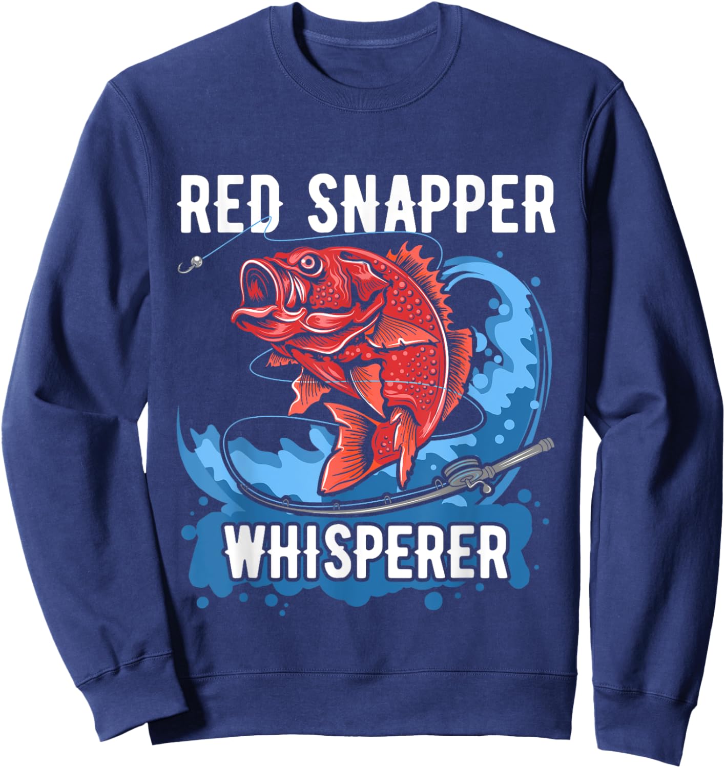 Red Snapper Whisperer Shirt Deep Sea Fishing Clothing Bass Sweatshirt - Sweatshirt | Navy