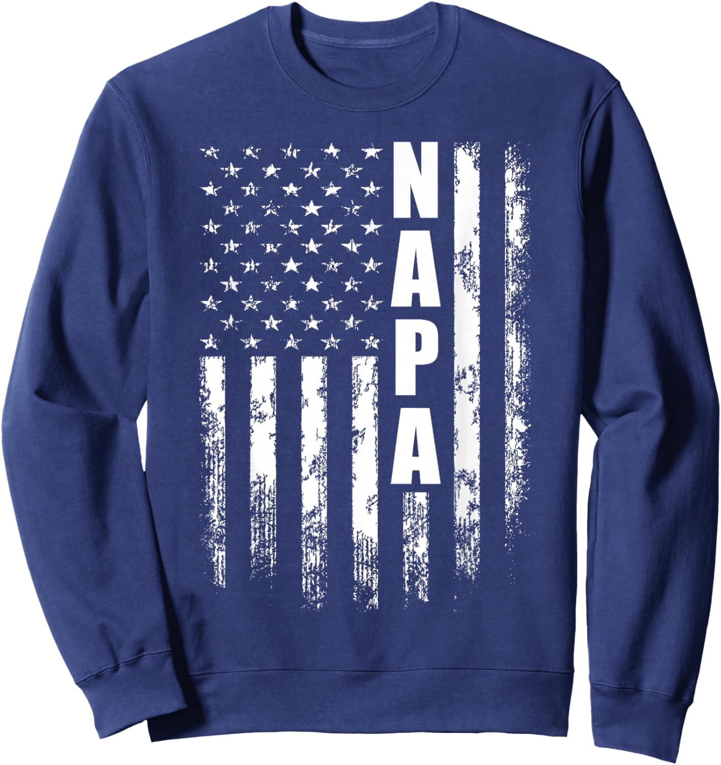 Napa Father's Day American Flag 4th of July Sweatshirt - Sweatshirt | Navy