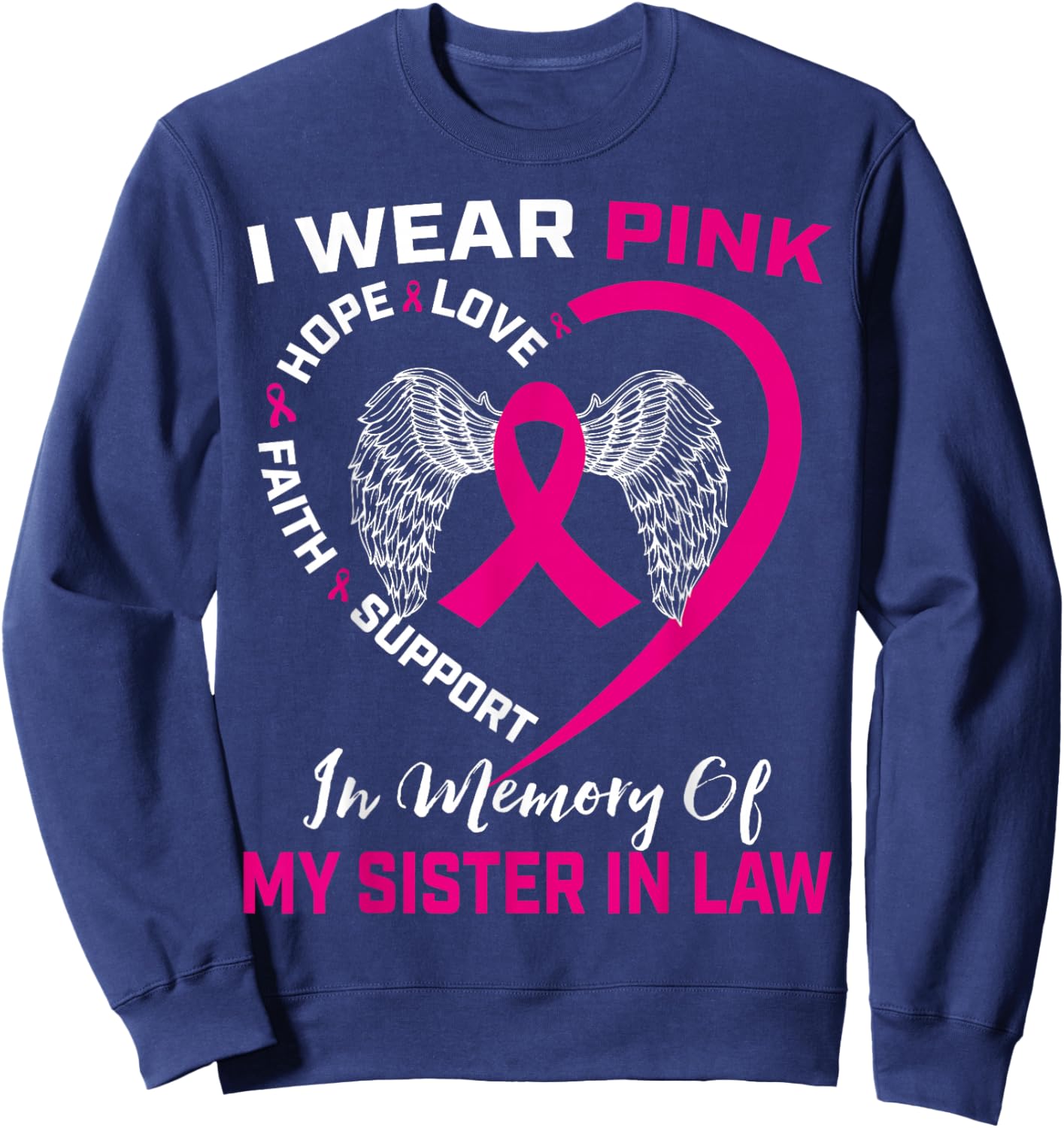 I Wear Pink In Memory Of My Sister In Law Breast Cancer Sweatshirt - Sweatshirt | Navy
