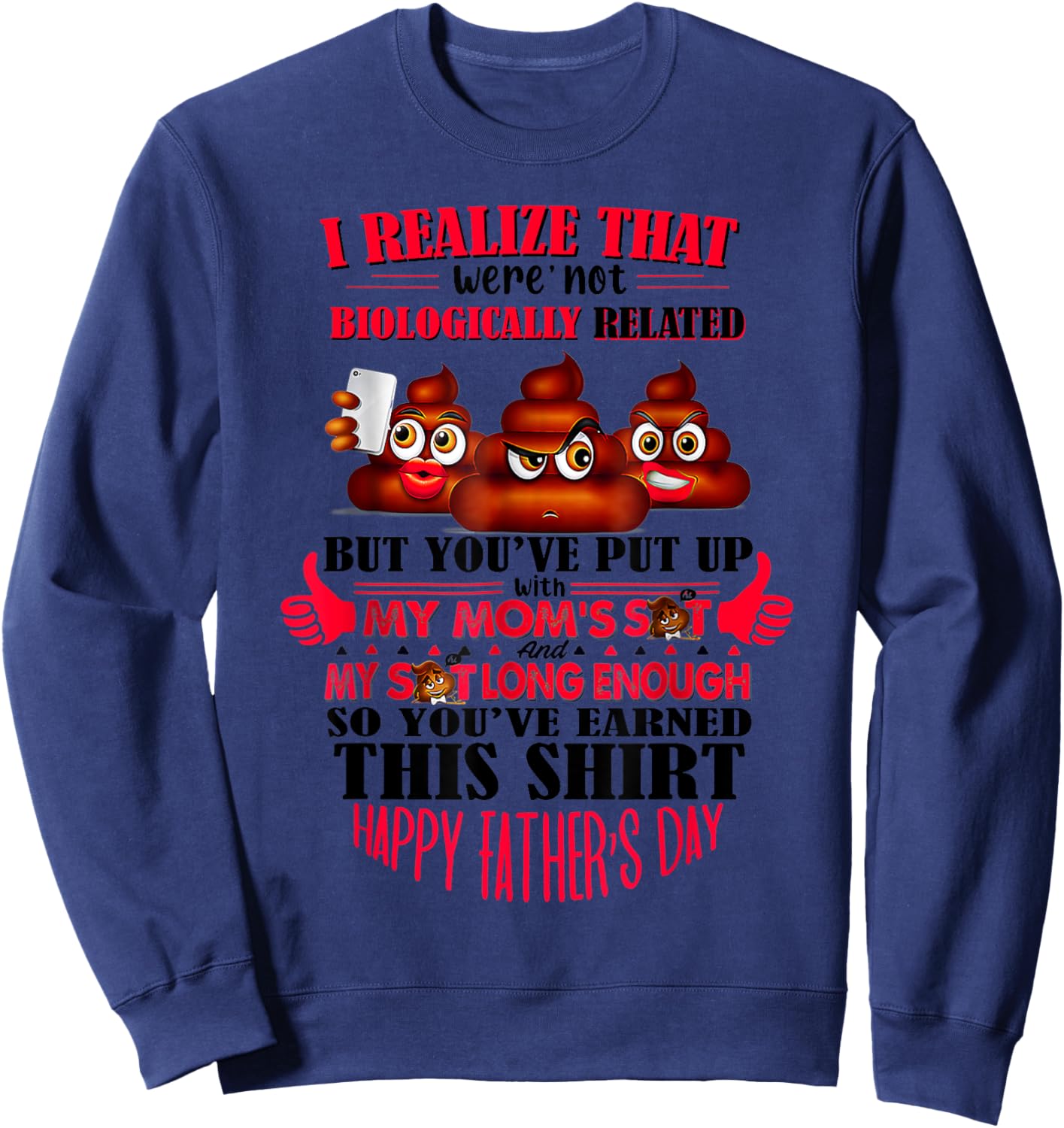 I Realize That We're Not Biologically Happy Father's Day Sweatshirt - Sweatshirt | Navy