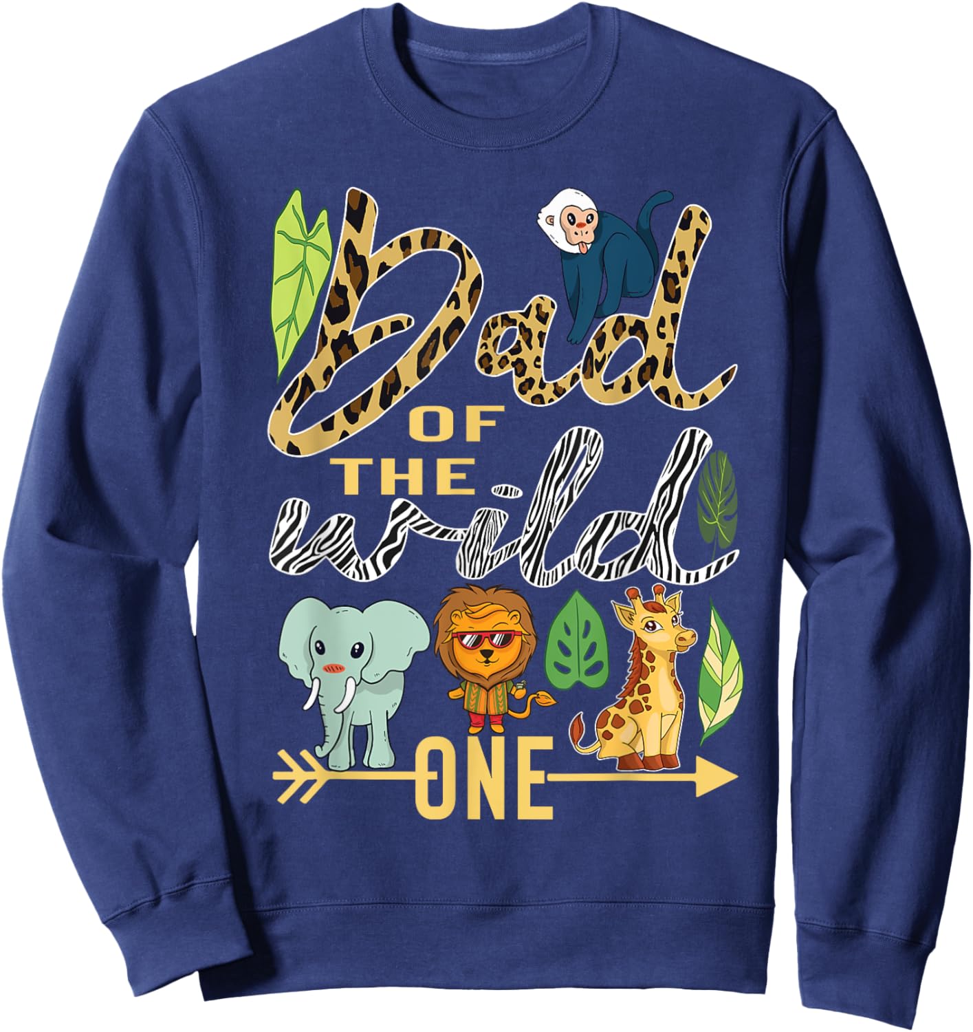 Dad Of The Wild One Zoo 1st Birthday Safari Jungle Animal 1 Sweatshirt - Sweatshirt | Navy