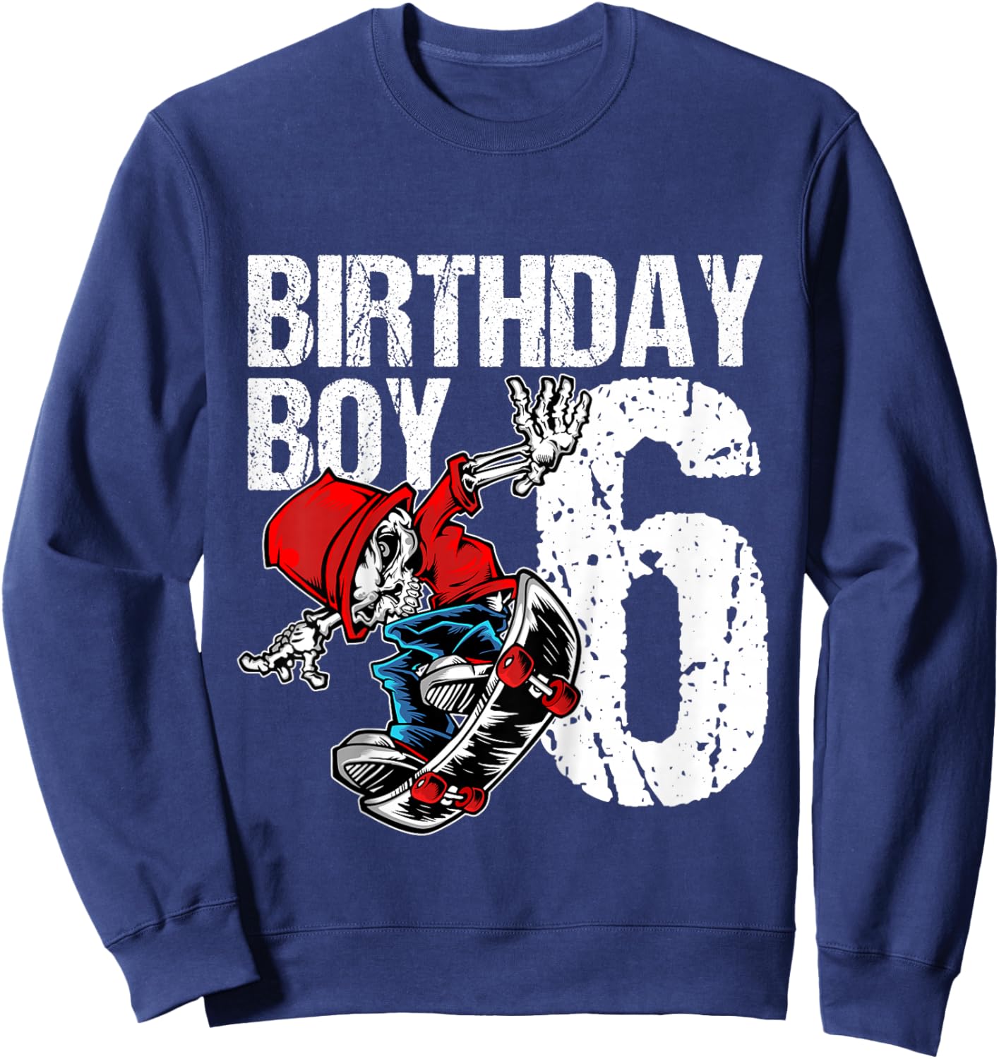 6 Year Old Skateboard Birthday Skateboarding Skate 6th Gift Sweatshirt - Sweatshirt | Navy