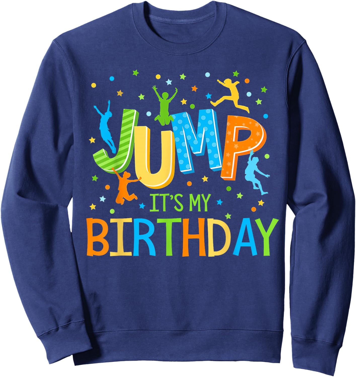 Let's Jump It's My Birthday Trampoline Bday Matching Bounce Sweatshirt - Sweatshirt | Navy