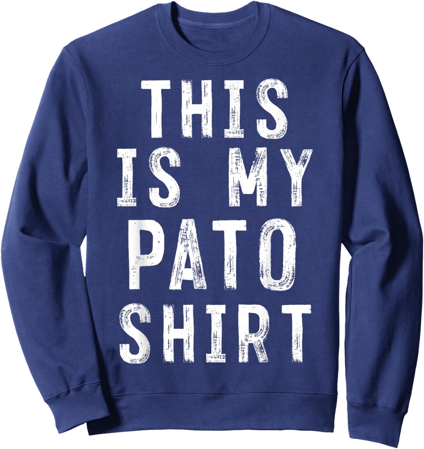 This Is My Pato Shirt Player Sarcastic Sweatshirt - Sweatshirt | Navy