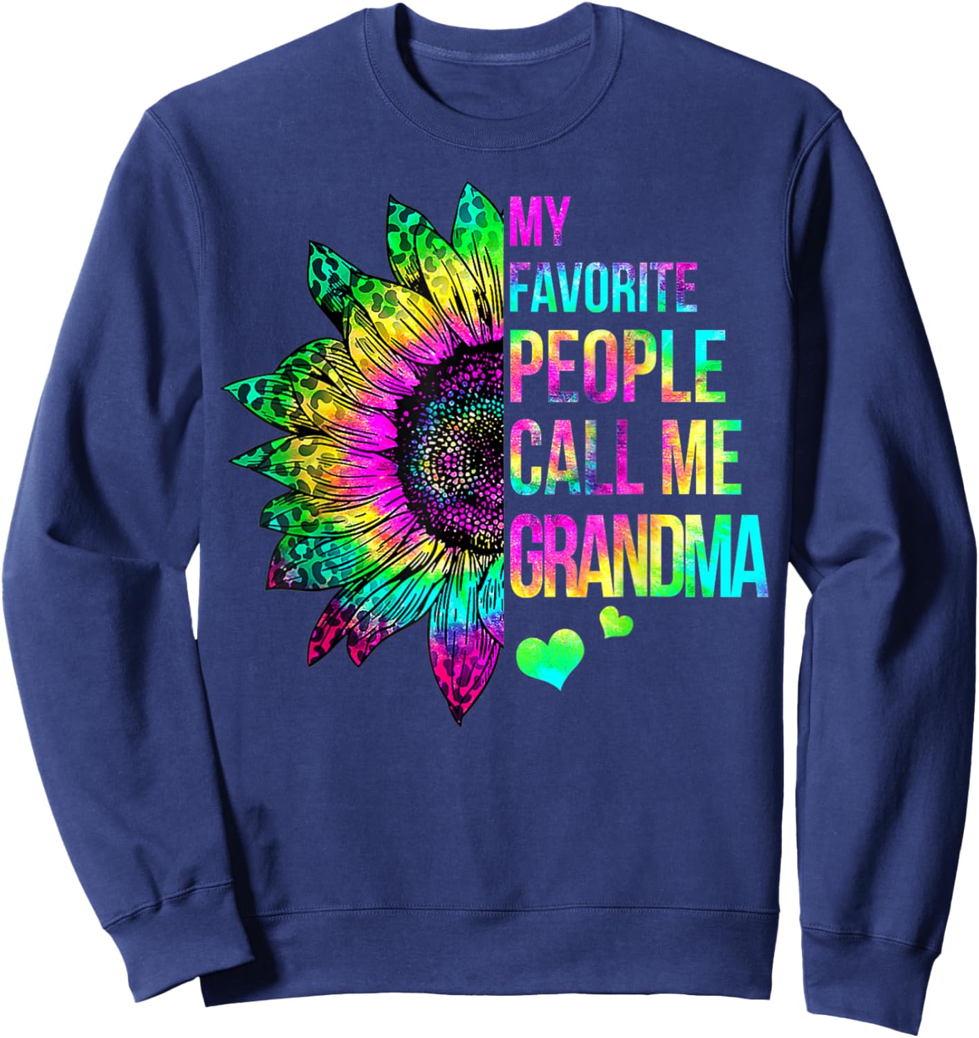 My Favorite People Call Me Grandma Tie Dye Sunflower Sweatshirt - Sweatshirt | Navy