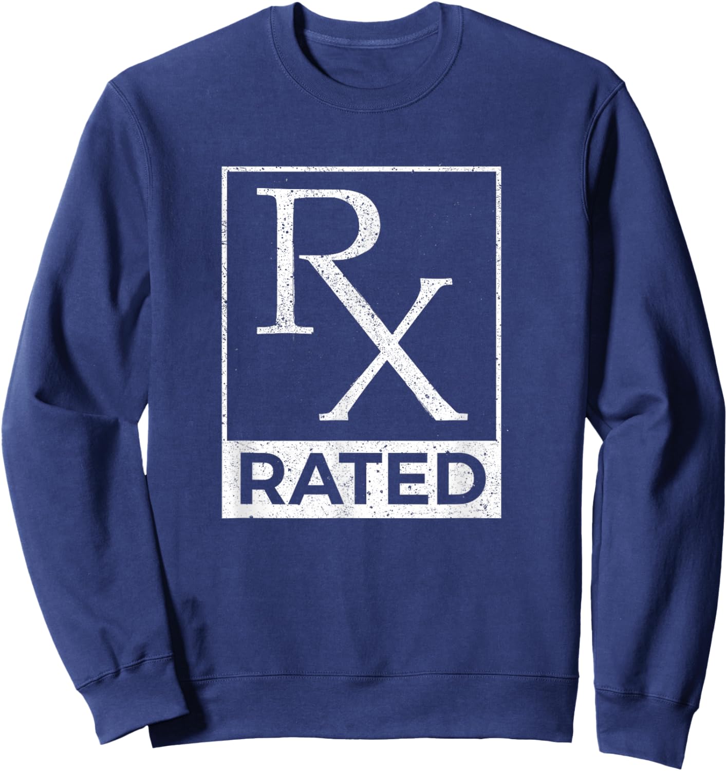 RX Rated - Pharmacology Pharmacist Medical Student Sweatshirt - Sweatshirt | Navy