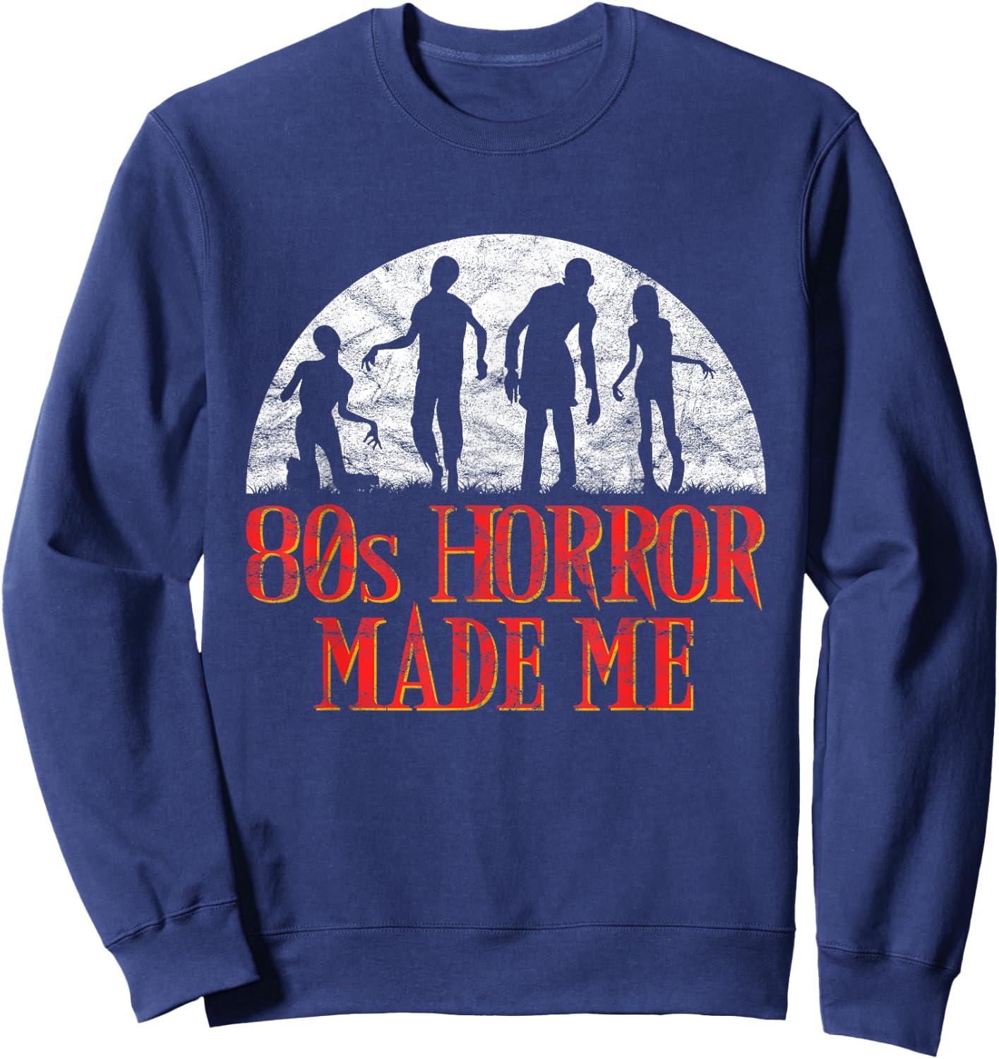 Retro Zombies 80s Horror Made Me Sweatshirt - Sweatshirt | Navy