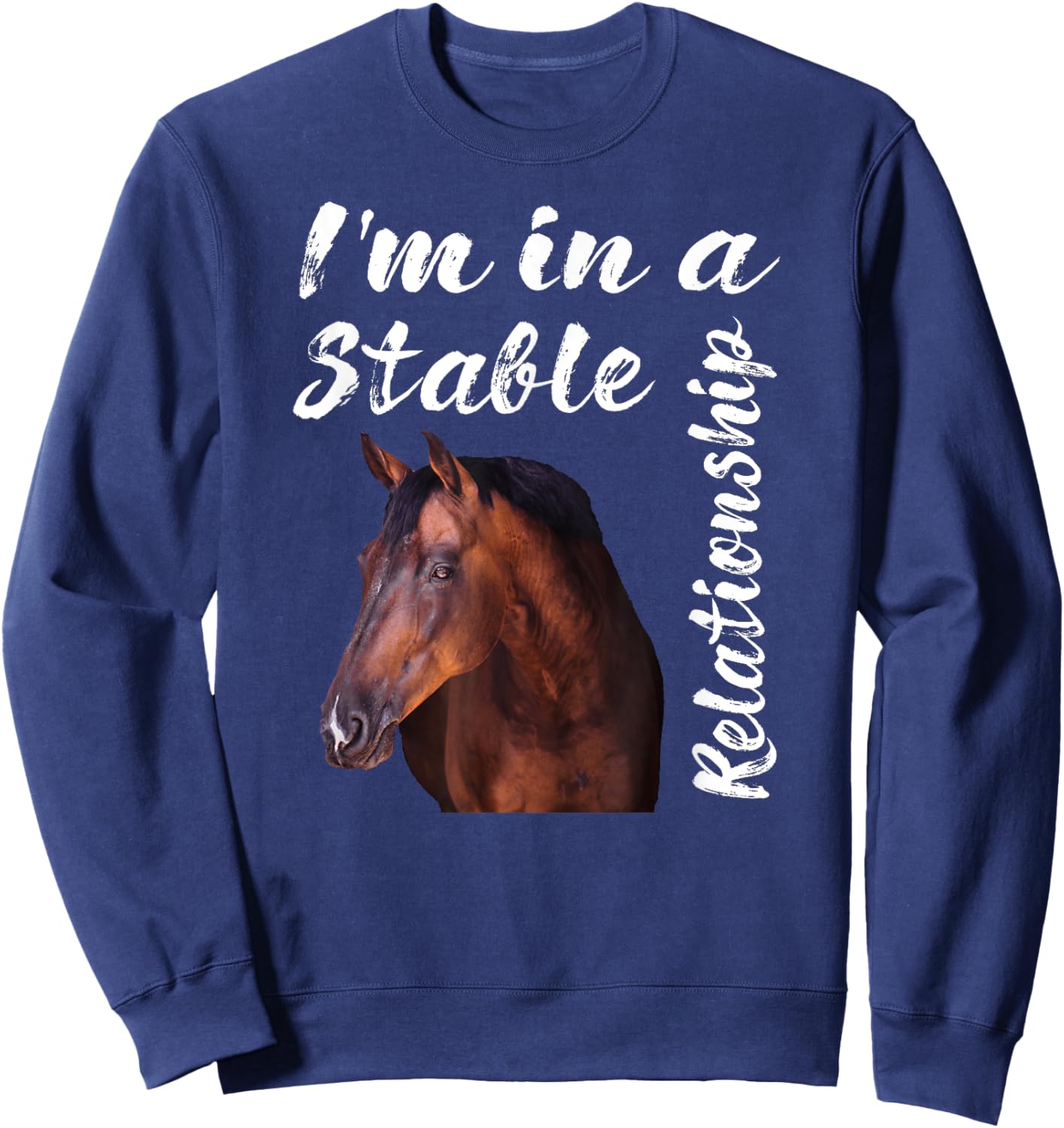 I'm In a Stable Relationship Sweatshirt - Sweatshirt | Navy