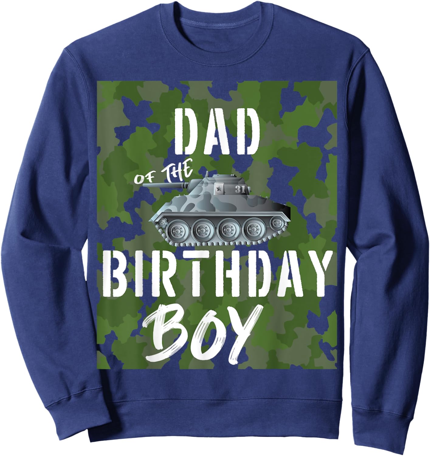Dad Of The Birthday Boy Military Tank Matching Family Sweatshirt - Sweatshirt | Navy