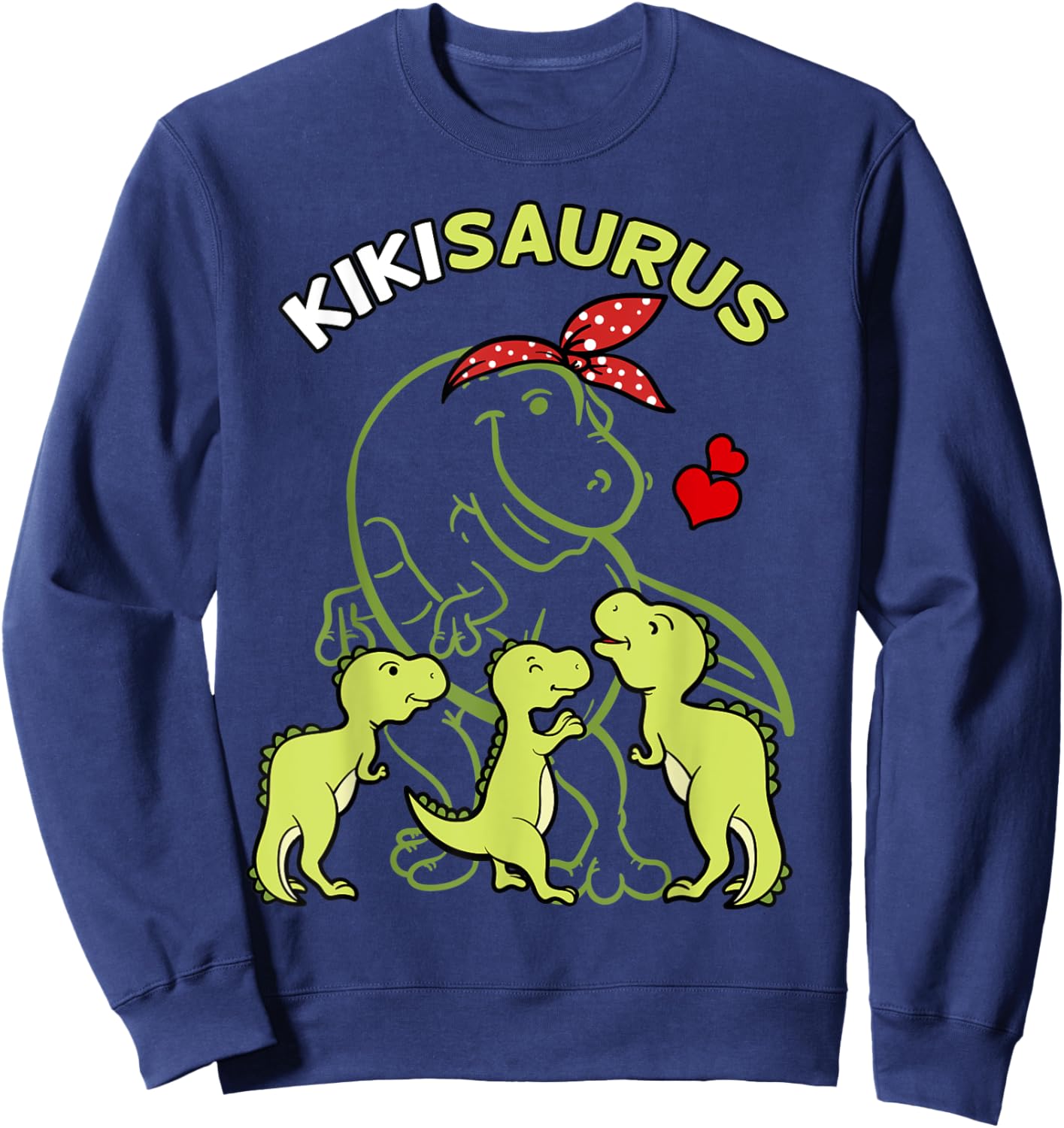Kikisaurus Kiki Tyrannosaurus Dinosaur Mother's Day Sweatshirt - Sweatshirt | Navy