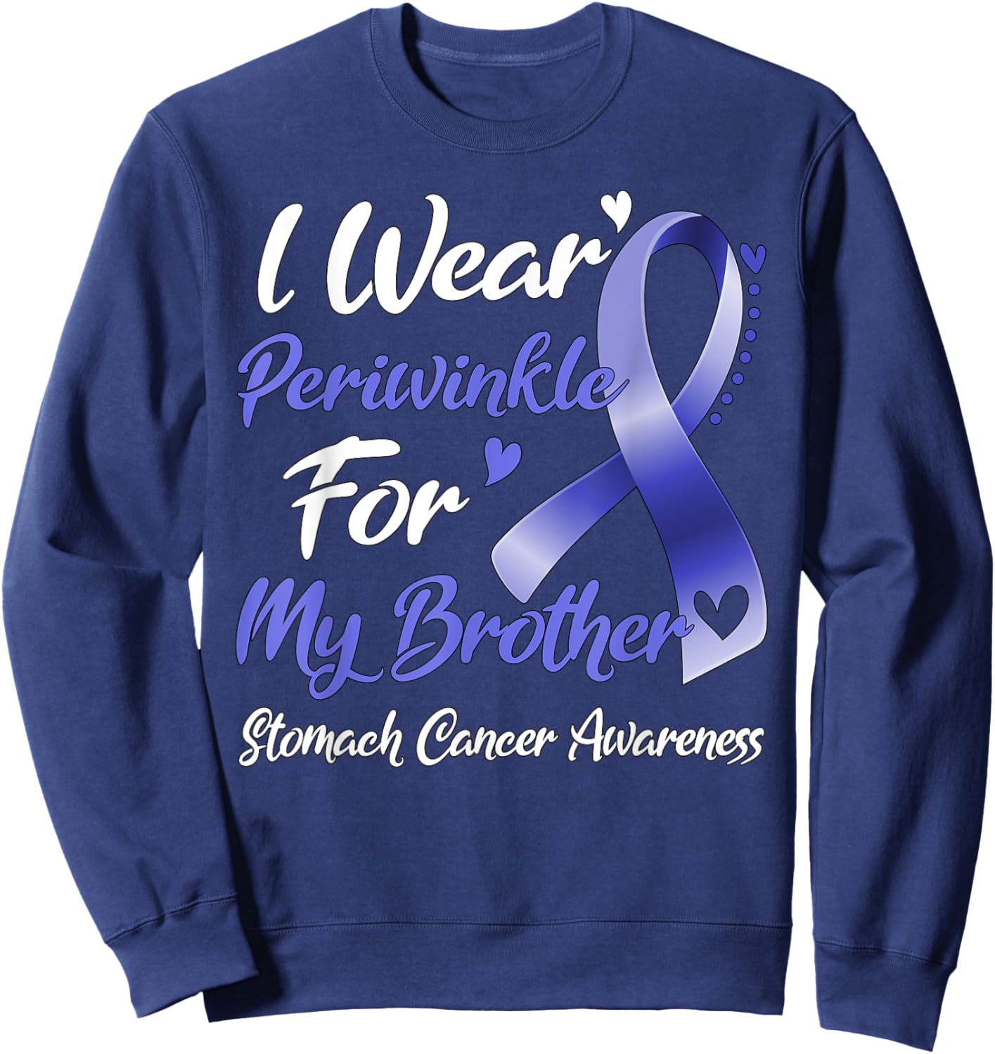 I Wear Periwinkle For My Brother Stomach Cancer Awareness Sweatshirt - Sweatshirt | Navy