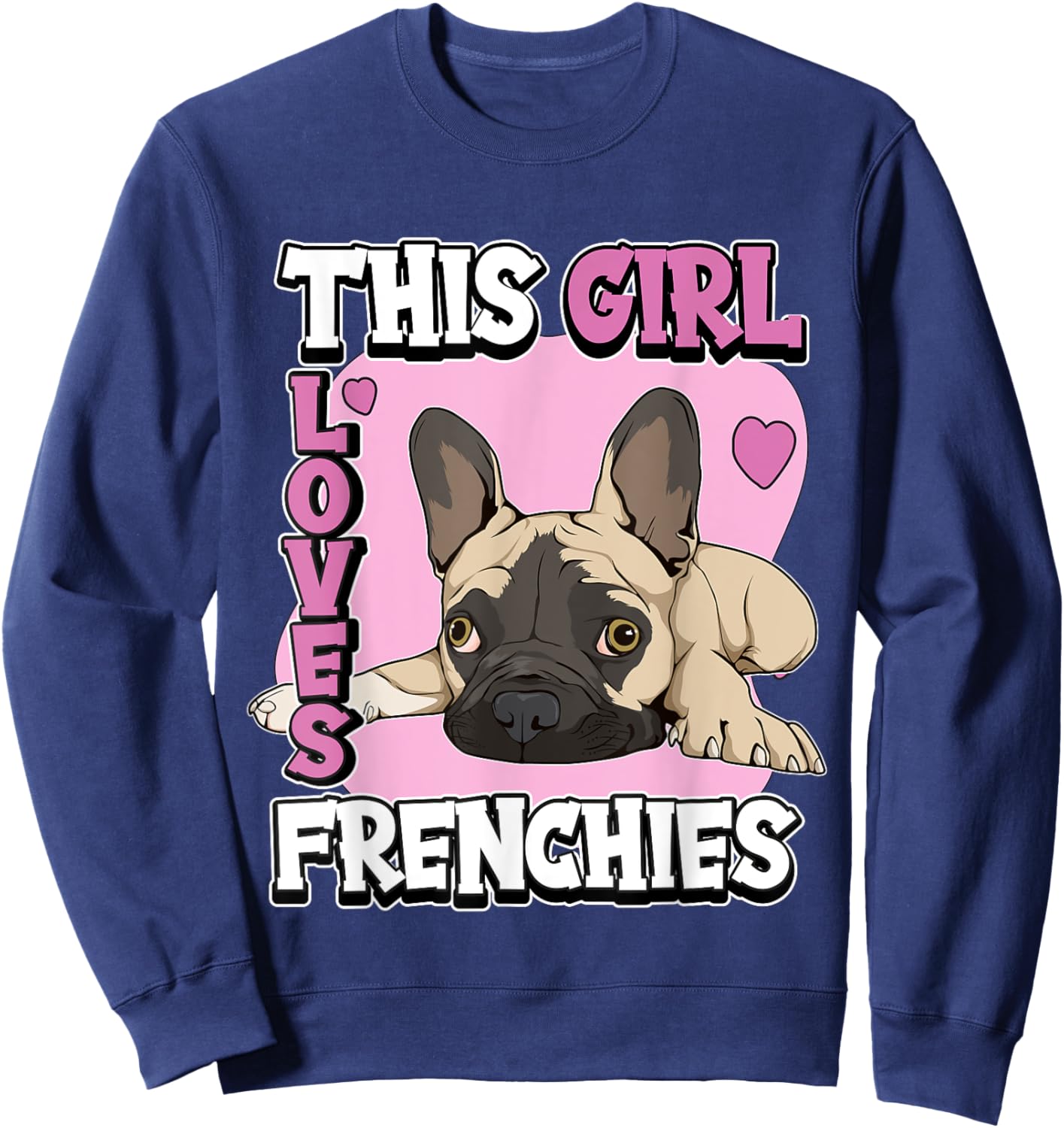 Kids Frenchie Quote This Girl Loves Frenchies French Bulldog Sweatshirt - Sweatshirt | Navy