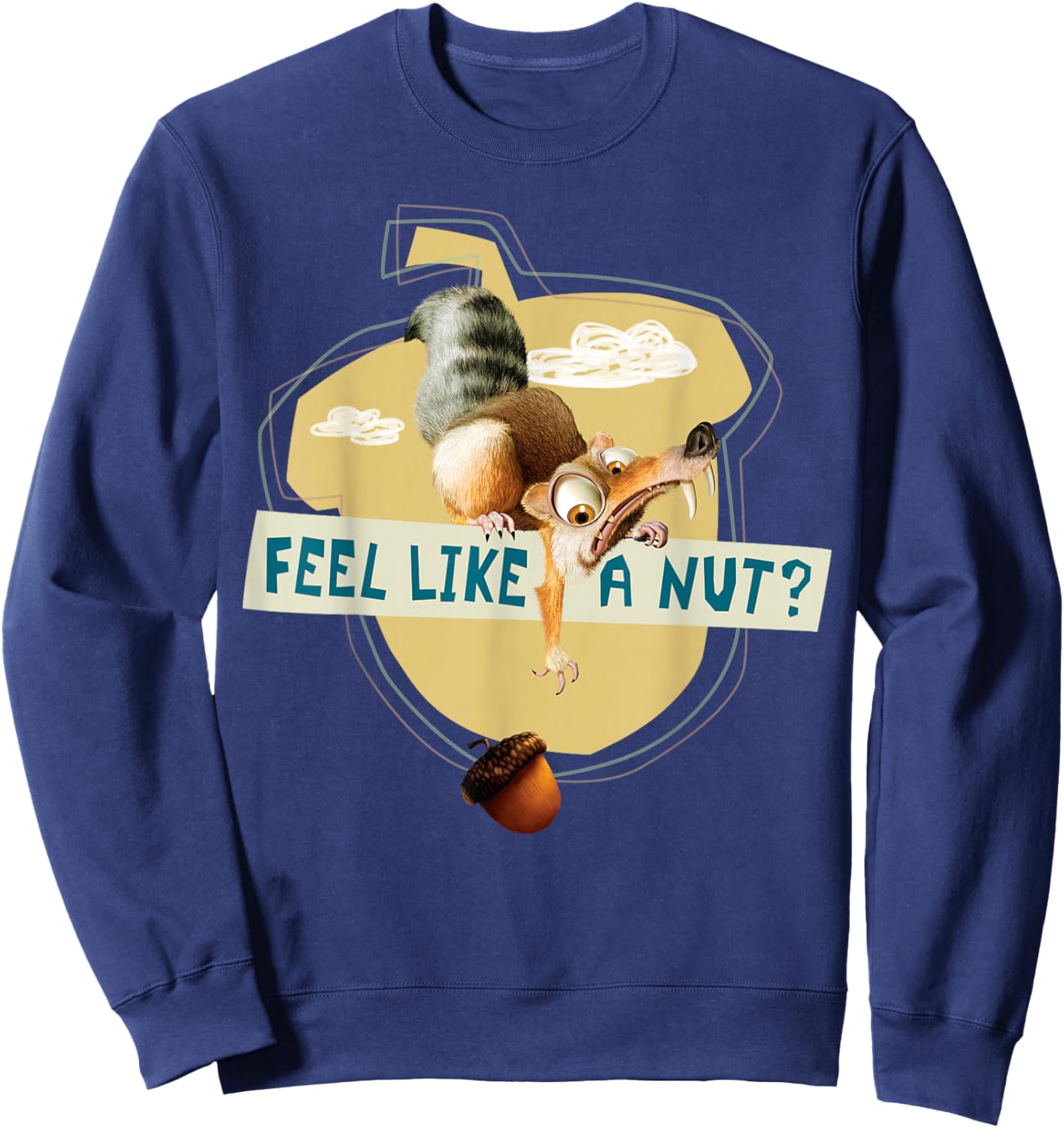 Ice Age Scrat Acorn Feel Like a Nut Sweatshirt - Sweatshirt | Navy