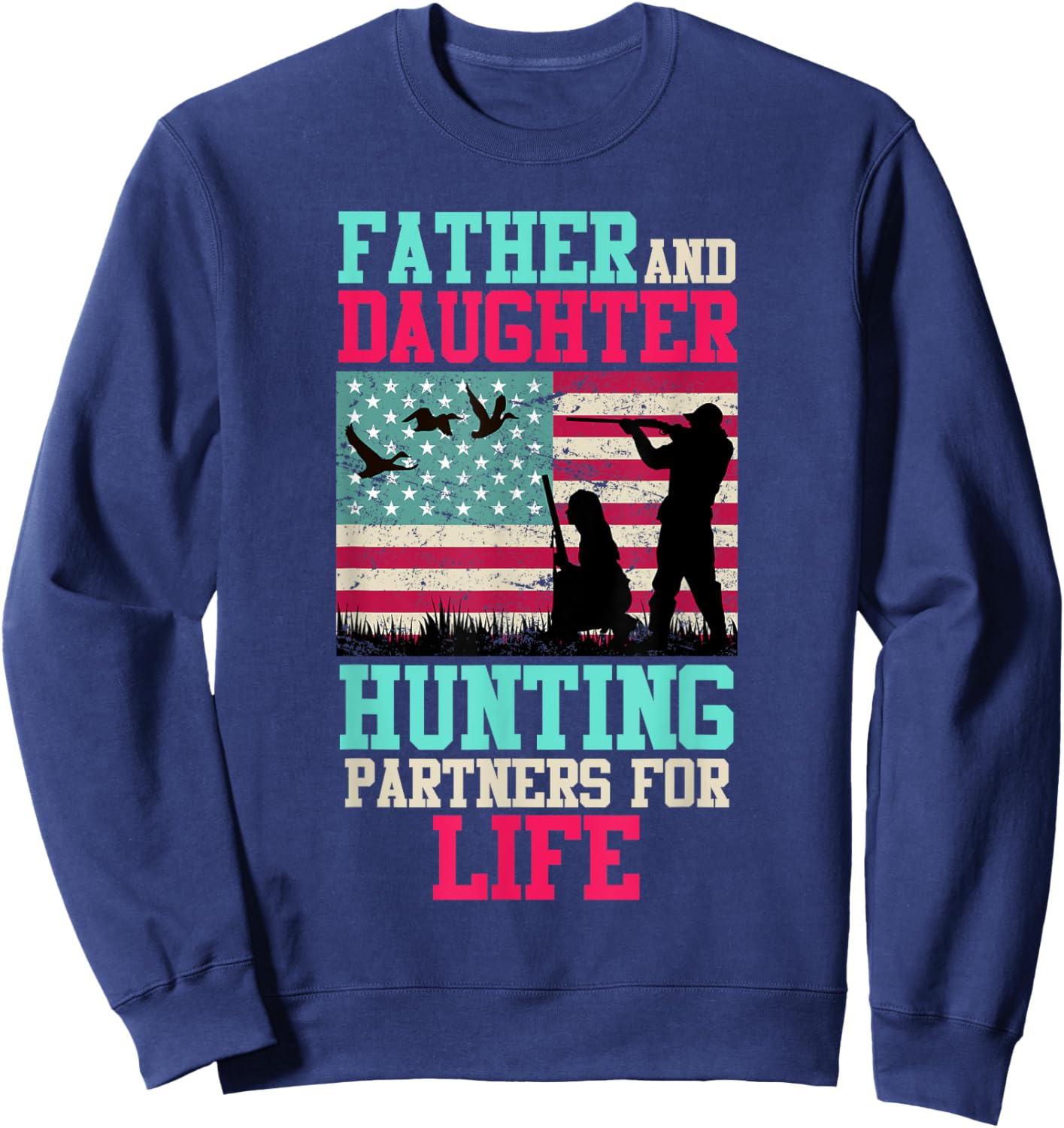 Father and daughter hunting partner for life Daddy daughter Sweatshirt - Sweatshirt | Navy