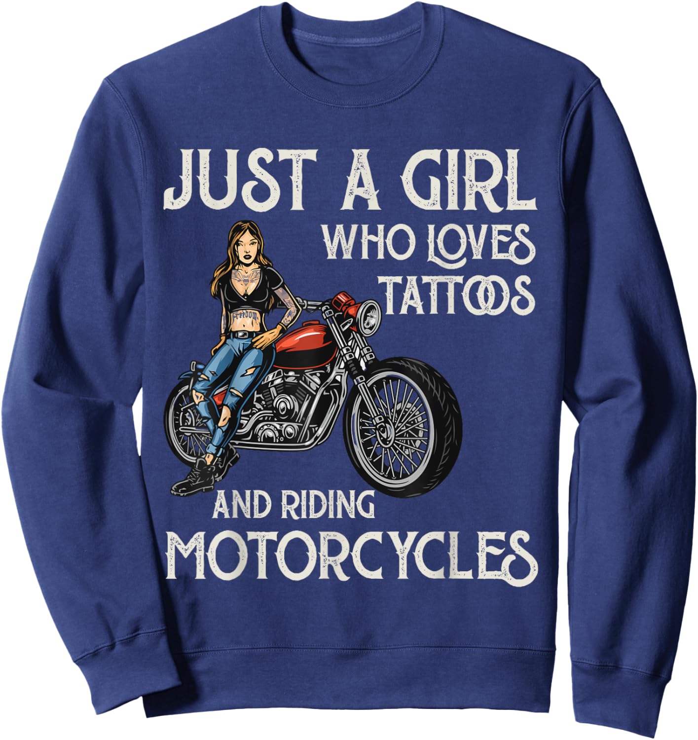 Just a Girl Who Loves Tattoos and Riding Motorcycles Sweatshirt - Sweatshirt | Navy