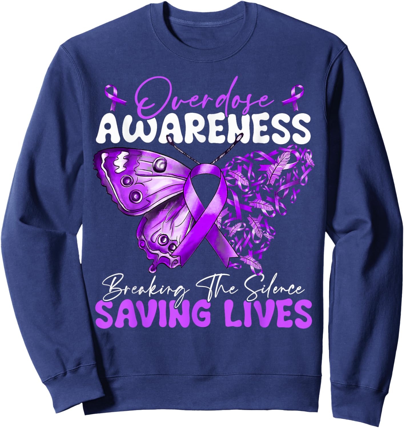 Overdose Awareness Month Breaking The Silence Saving Lives Sweatshirt - Sweatshirt | Navy