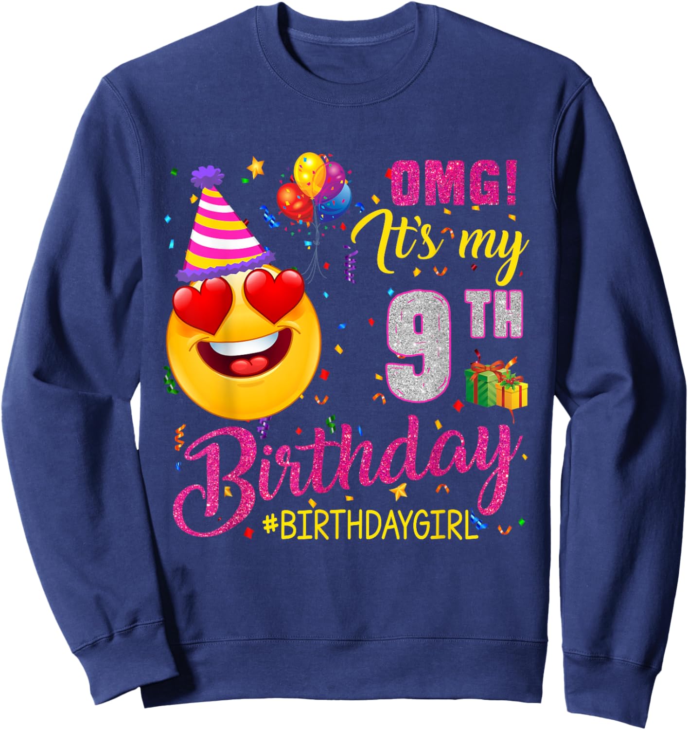 OMG It's My 9Th Birthday Girl 9 Years Old Birthday Sweatshirt - Sweatshirt | Navy