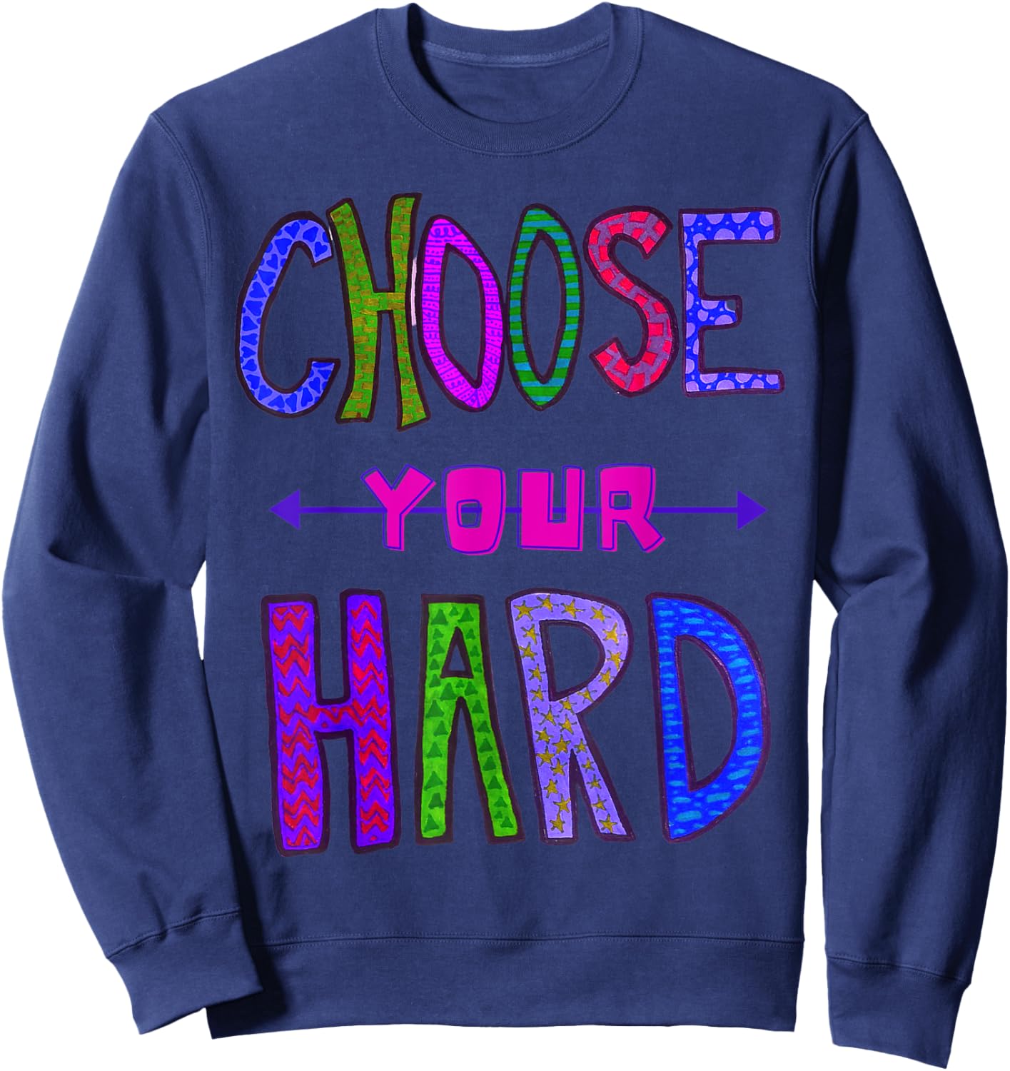 Cute Women's fitness or motivational Choose your Hard top Sweatshirt - Sweatshirt | Navy
