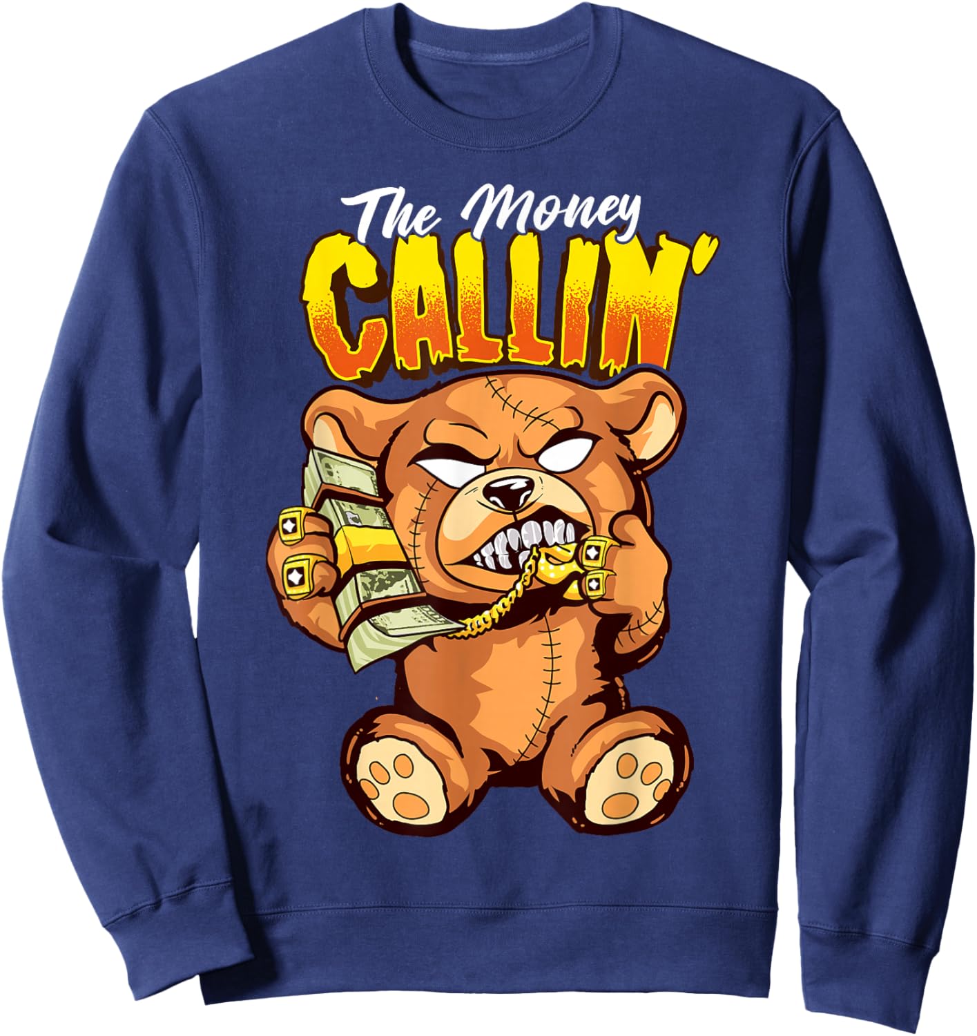 Money Calling Hip Hop Teddy Bear Gangster Rap Drip Swag Dope Sweatshirt - Sweatshirt | Navy