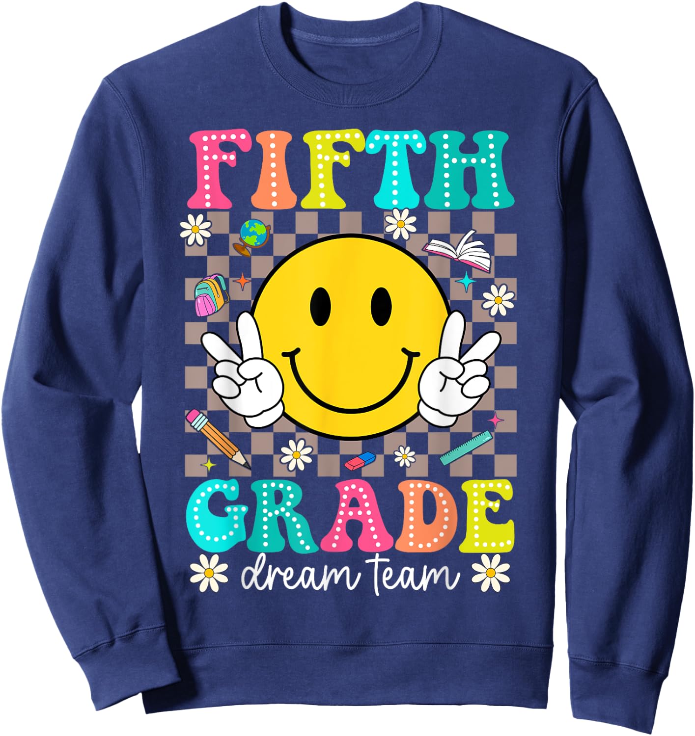 5th Grade Dream Team Smile Face First Day of Fifth Grade Sweatshirt - Sweatshirt | Navy