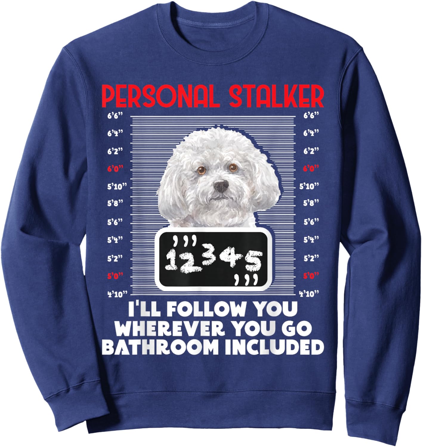 Personal Stalker - Funny Bichon Frise Dog Bichon Tenerife Sweatshirt - Sweatshirt | Navy