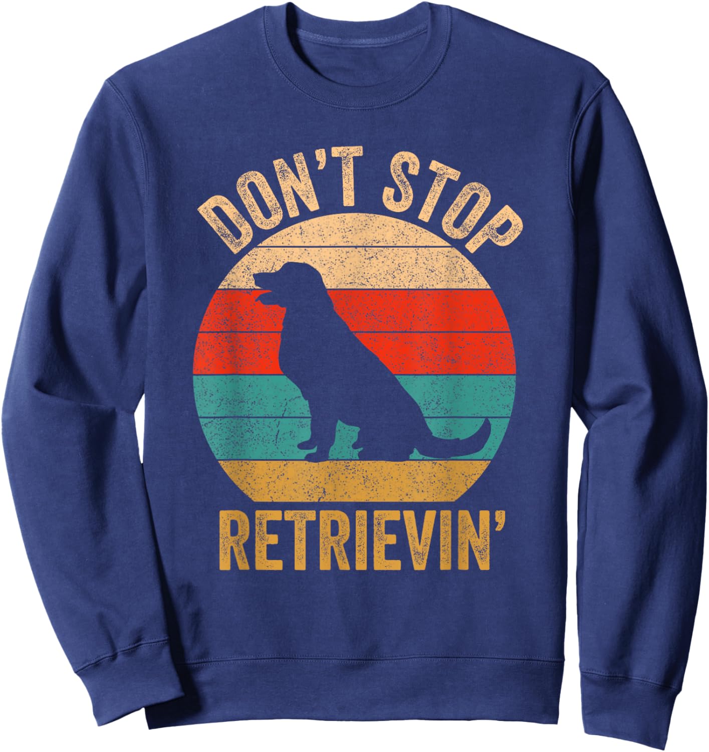 Don't Stop Retrieving - Vintage Golden Retriever Sweatshirt - Sweatshirt | Navy