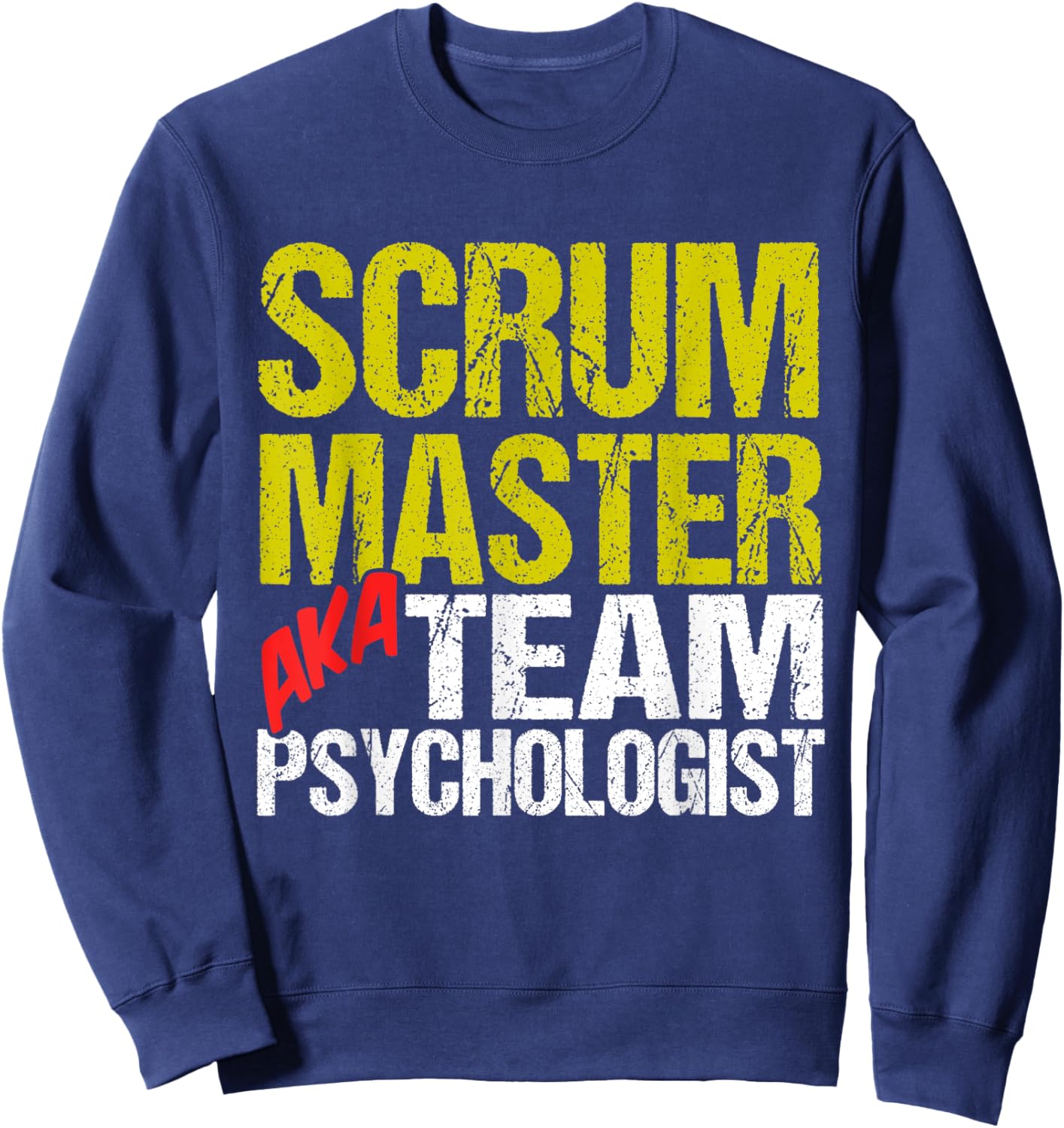 Scrum Master AKA Team Psychologist Programmer Scrum Master Sweatshirt - Sweatshirt | Navy