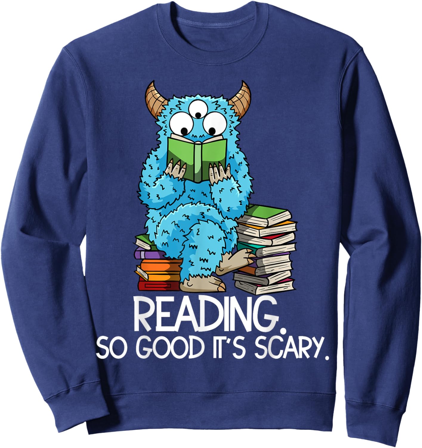 Reading Funny Monster Quote Meme Bookworm Book Reader Sweatshirt - Sweatshirt | Navy