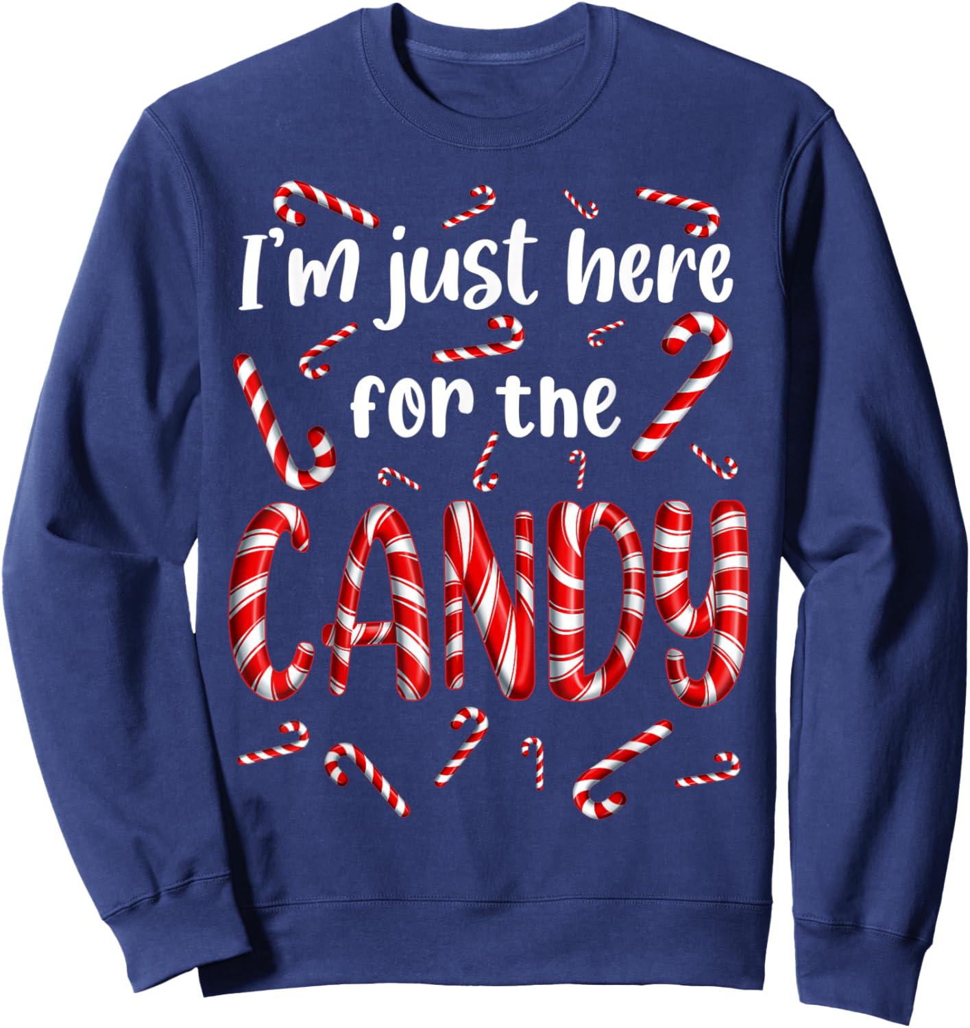 I'm just here for the Candy Cane Sweets Tester Gift Sweatshirt - Sweatshirt | Navy