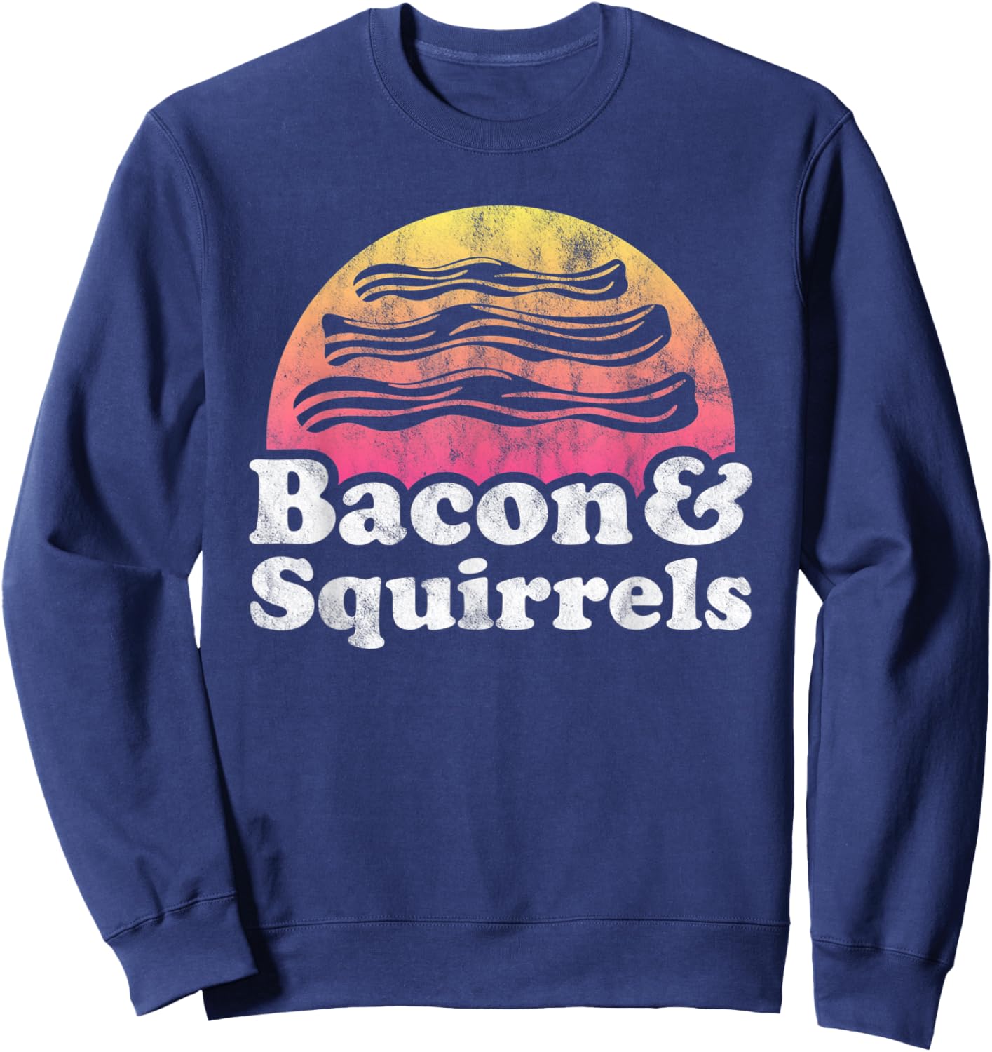 Bacon and Squirrels or Squirrel Sweatshirt - Sweatshirt | Navy