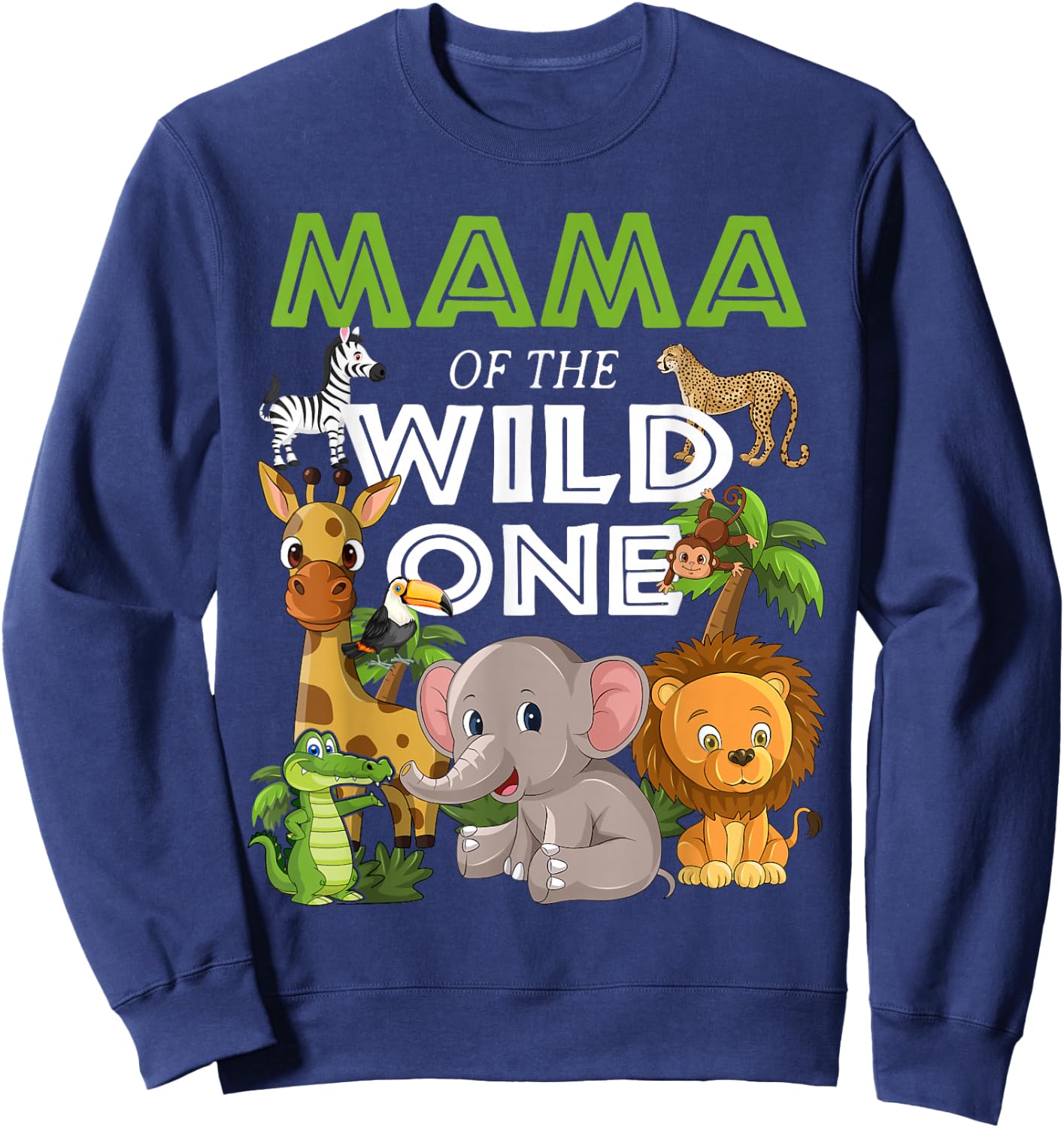 Mama of the Wild One Zoo Birthday Safari Jungle Animal Sweatshirt - Sweatshirt | Navy