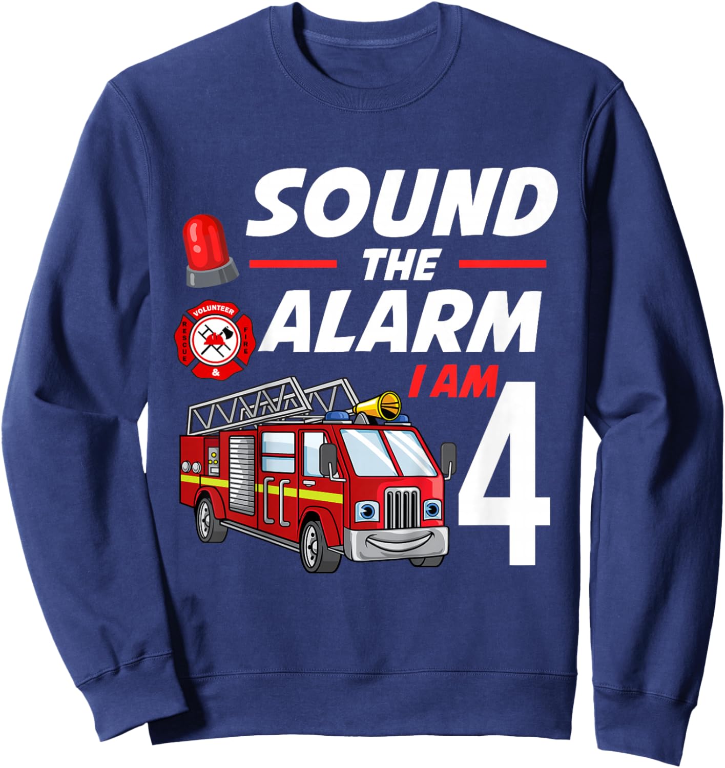 Sound The Alarm I Am 4 Year Old Firefighter Birthday Sweatshirt - Sweatshirt | Navy