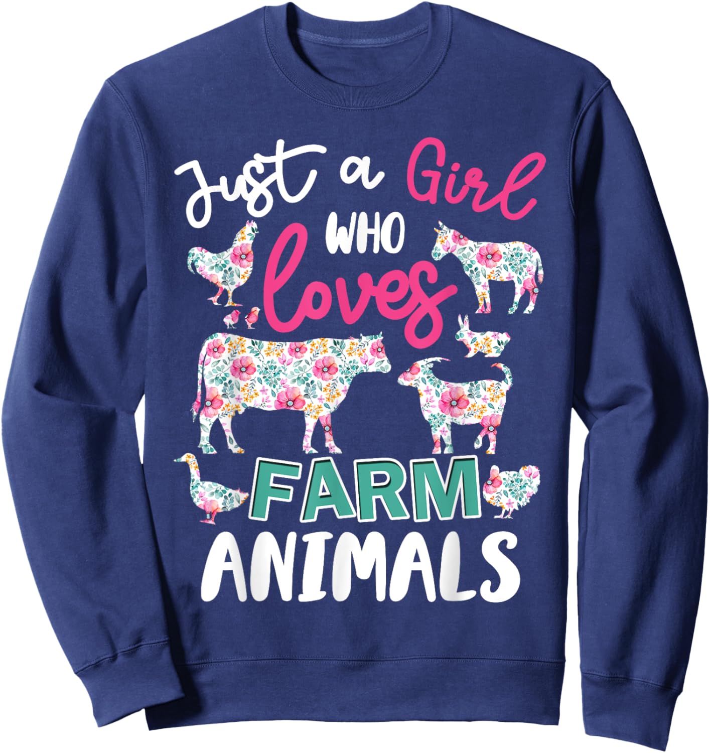 Just a Girl Who Loves Farm Animals Cows Pigs Goats Flower Sweatshirt - Sweatshirt | Navy