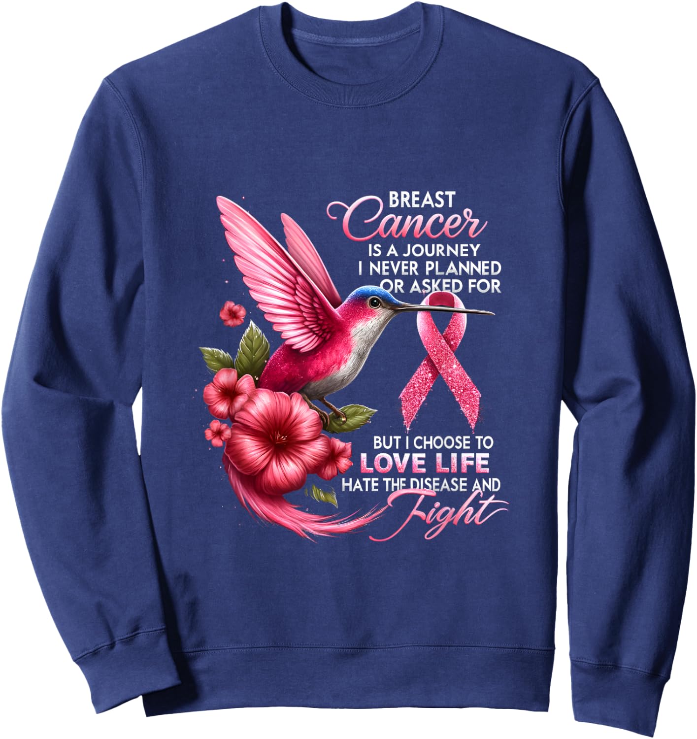 Breast Cancer Breast Cancer Is A Journey I Never Planned Sweatshirt - Sweatshirt | Navy