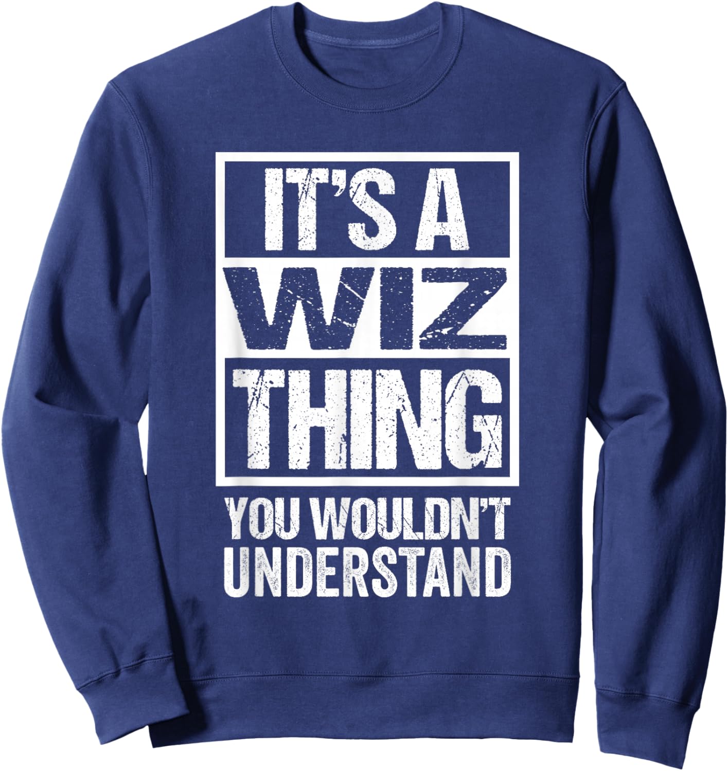 It's A Wiz Thing You Wouldn't Understand Pet Name Sweatshirt - Sweatshirt | Navy