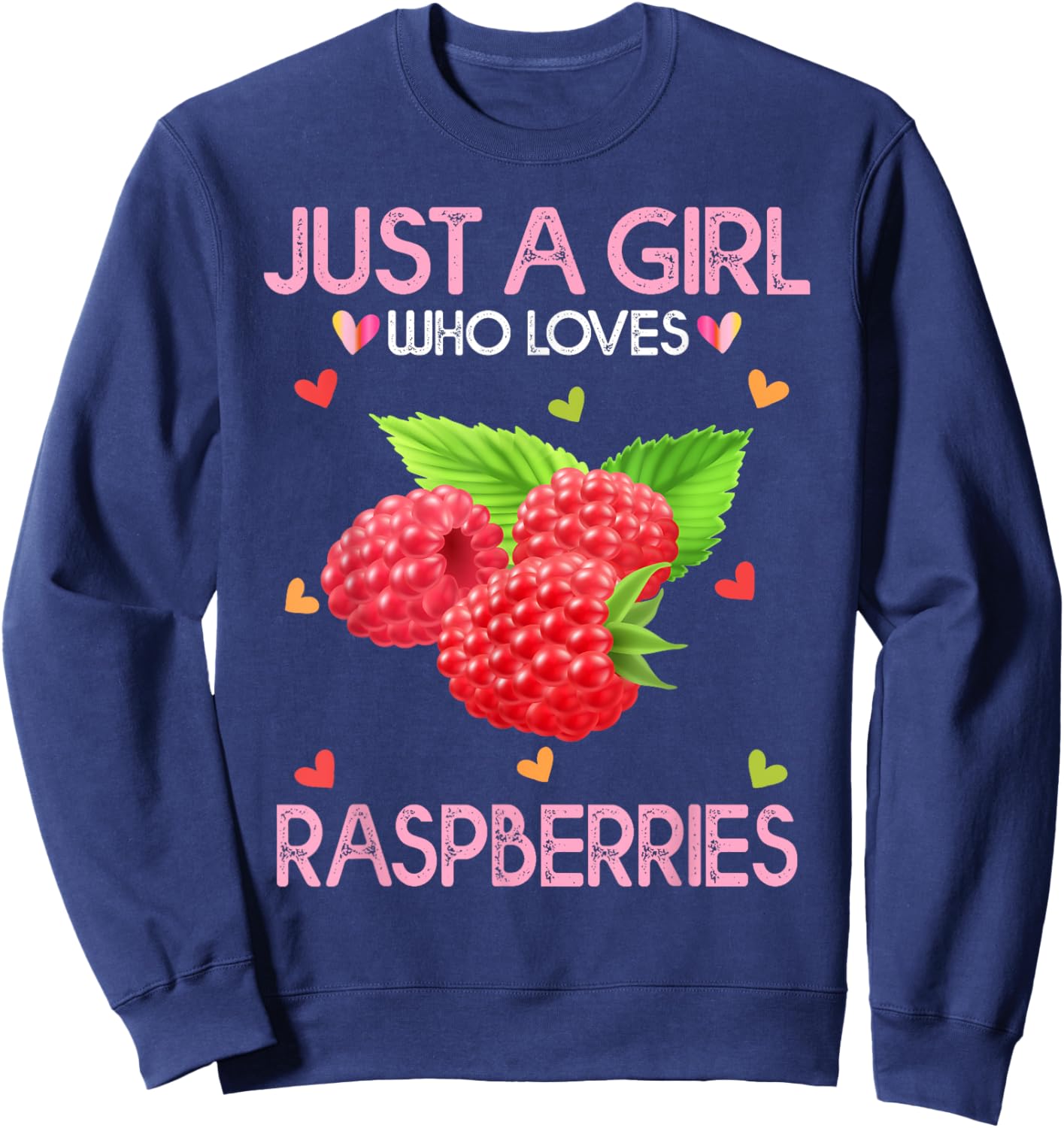 Raspberry Fruit Lover Just A Girl Who Loves Raspberries Sweatshirt - Sweatshirt | Navy