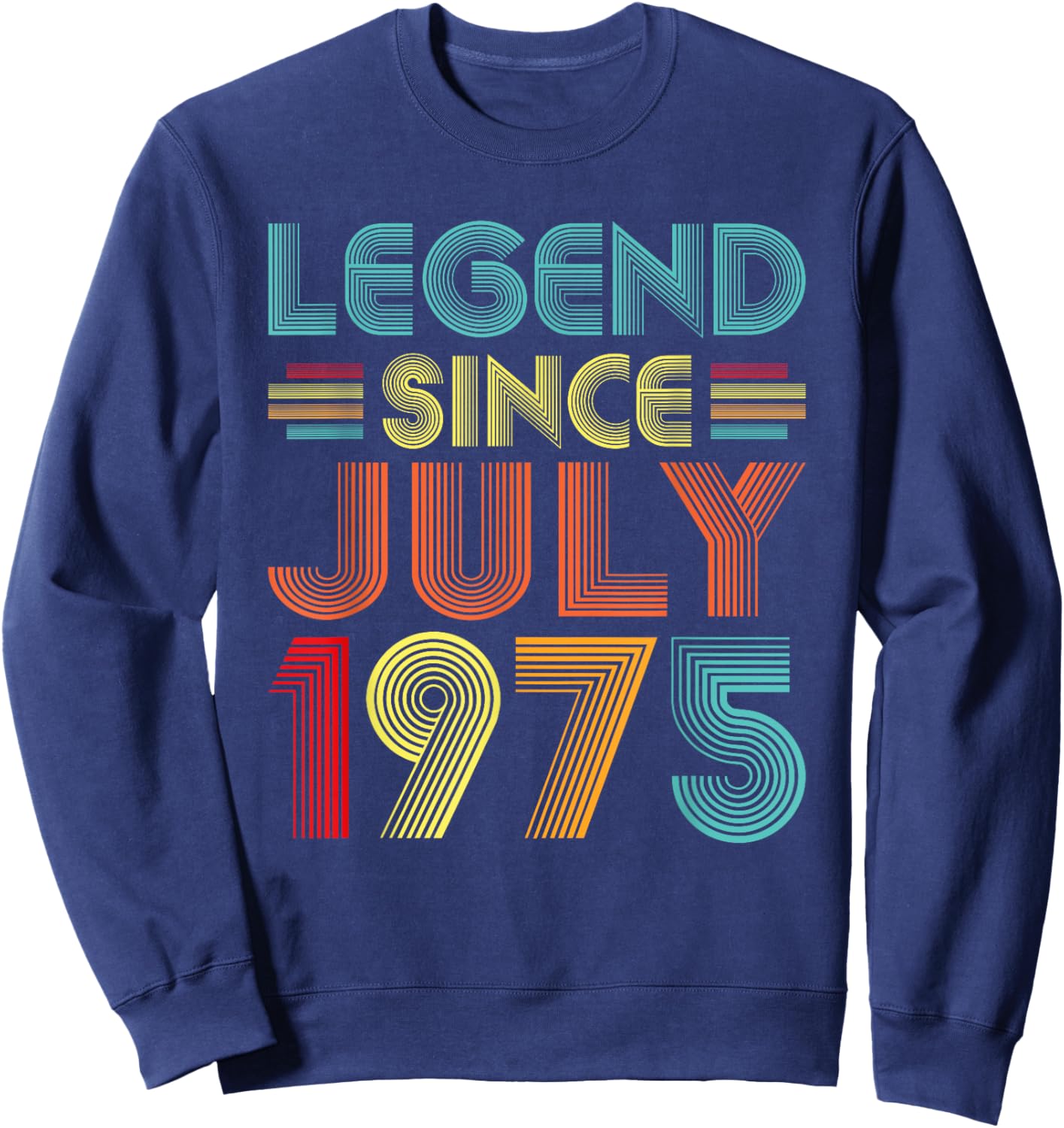 Legend Since July 1975 50th Birthday Vintage 50 Years Old Sweatshirt - Sweatshirt | Navy