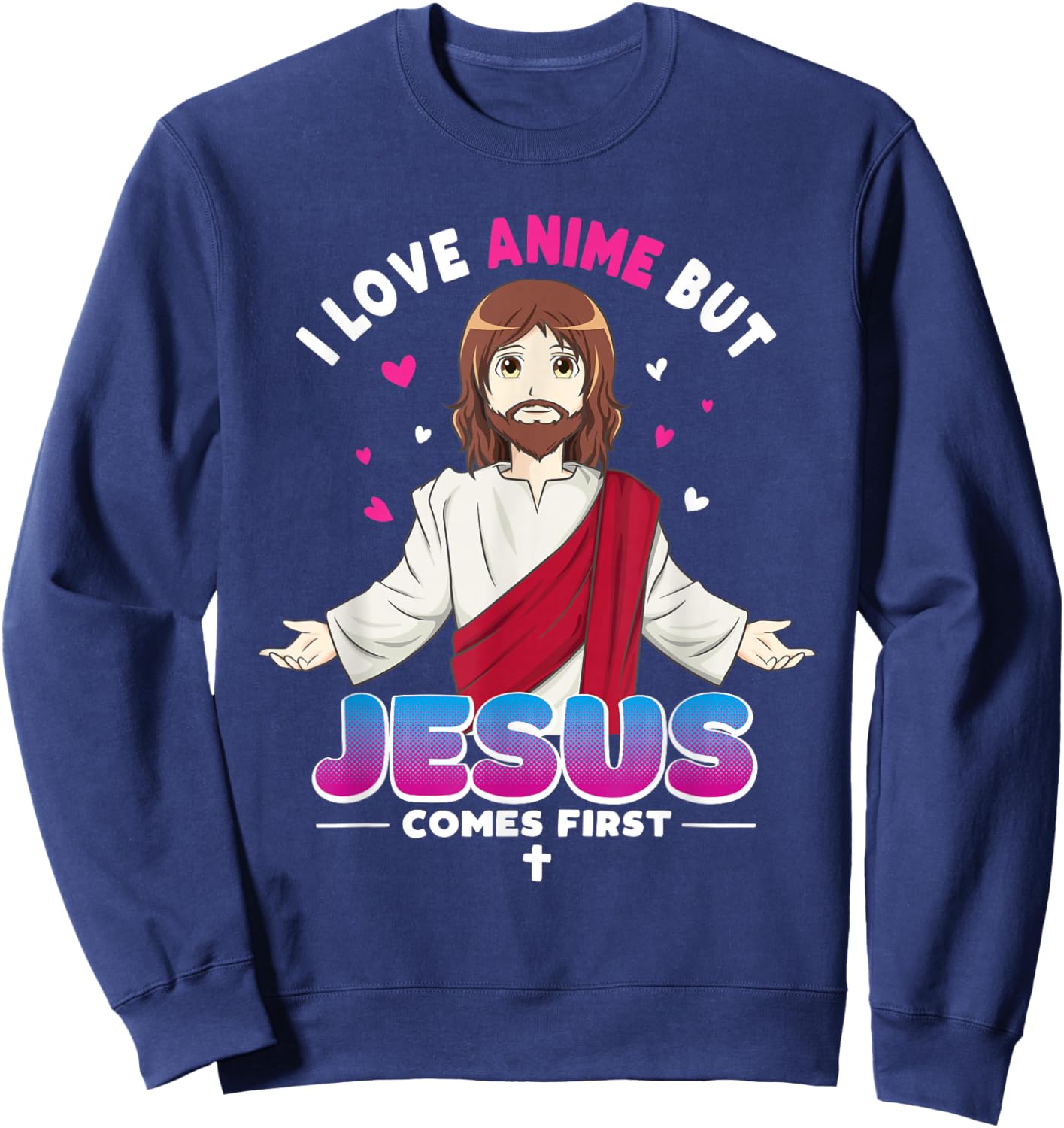 I Love Anime But Jesus Comes First Kawaii Japanese Sweatshirt - Sweatshirt | Navy