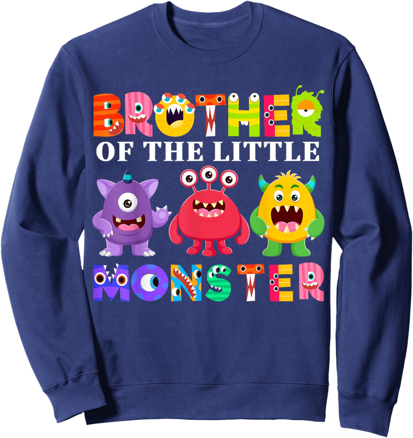 Brother Of The Little Monster Birthday Party Family Monster Sweatshirt - Sweatshirt | Navy