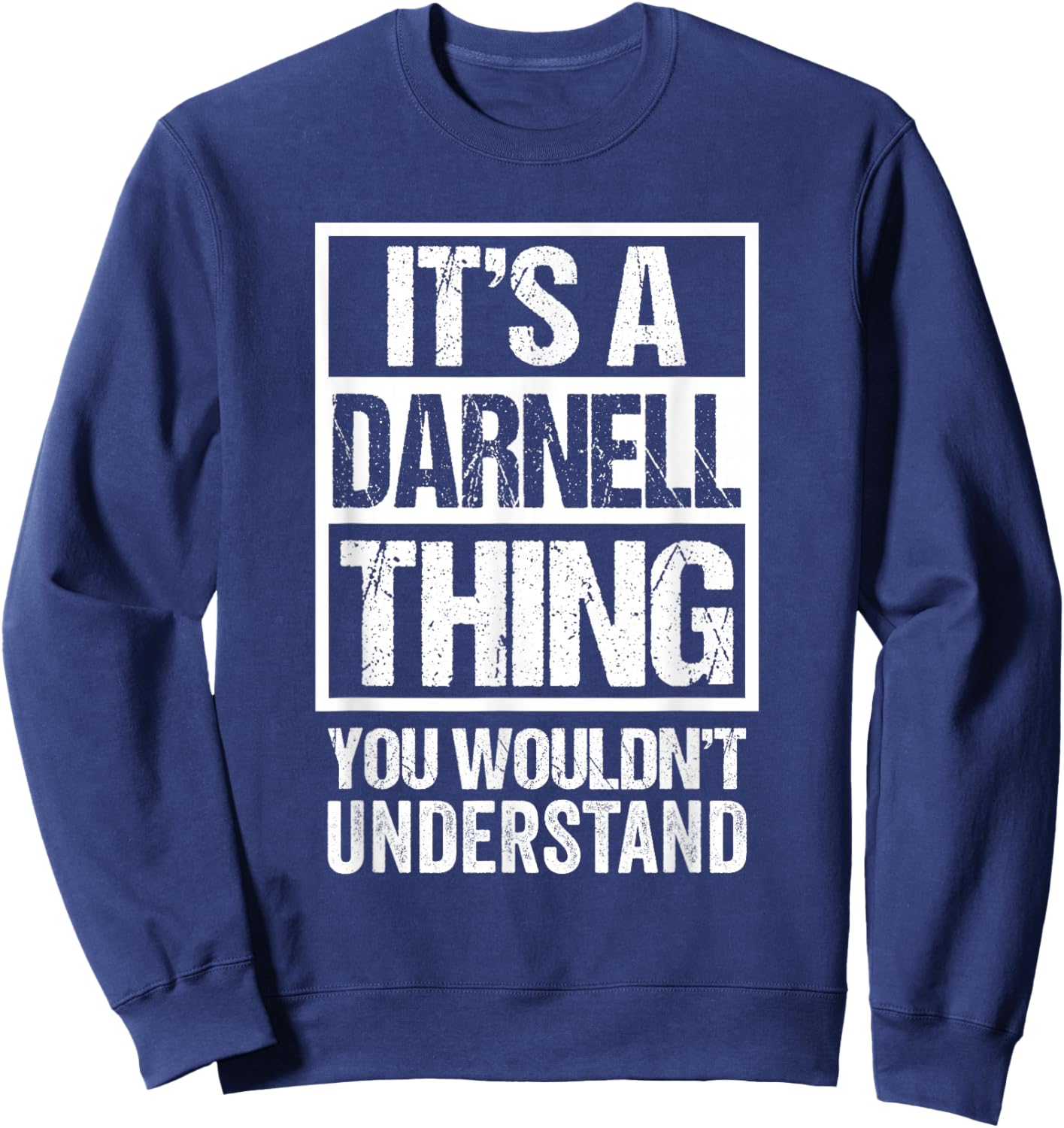 It's A Darnell Thing You Wouldn't Understand - First Name Sweatshirt - Sweatshirt | Navy