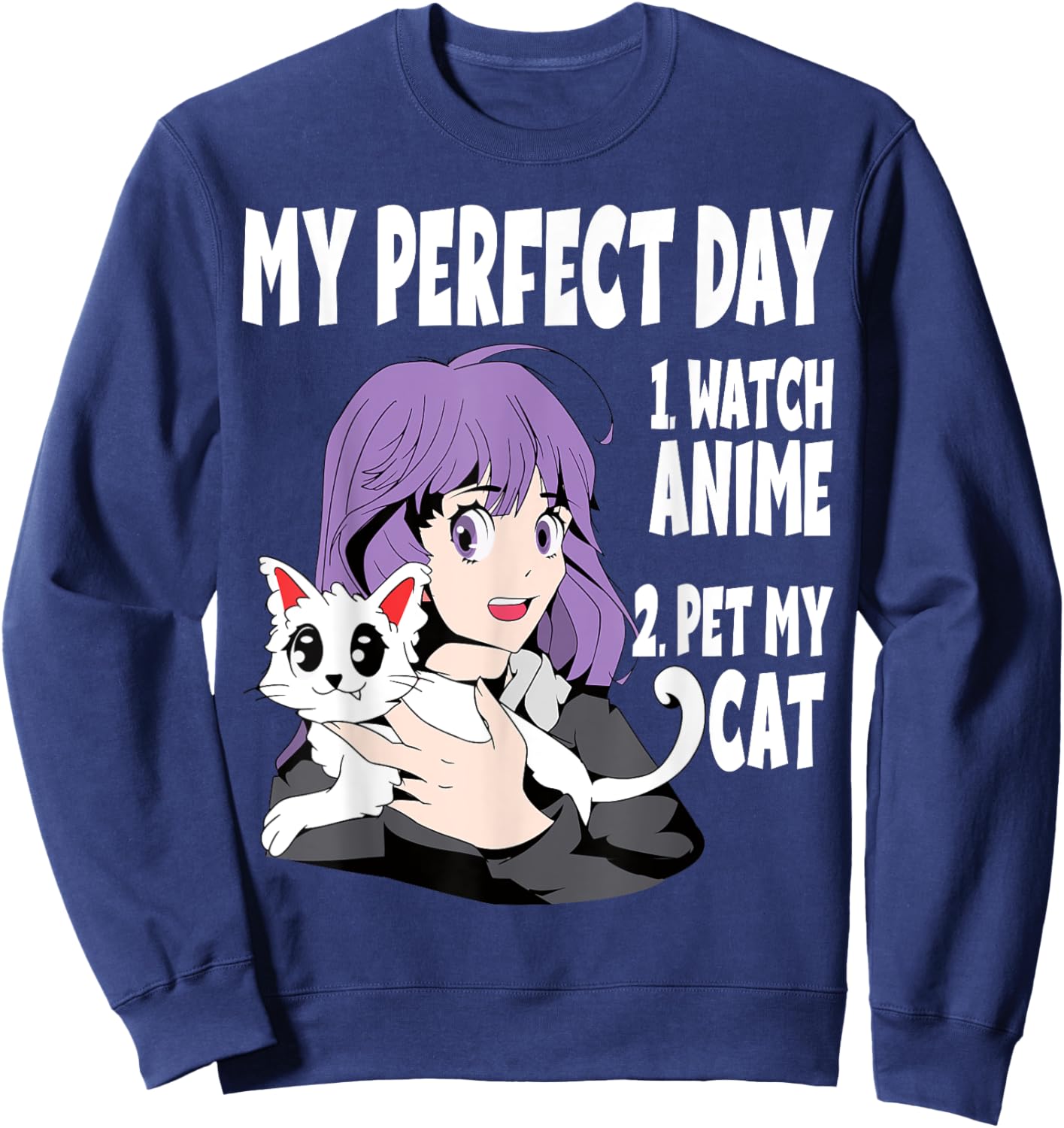 Funny My Perfect day Anime and Cat Lover for Teen Sweatshirt - Sweatshirt | Navy