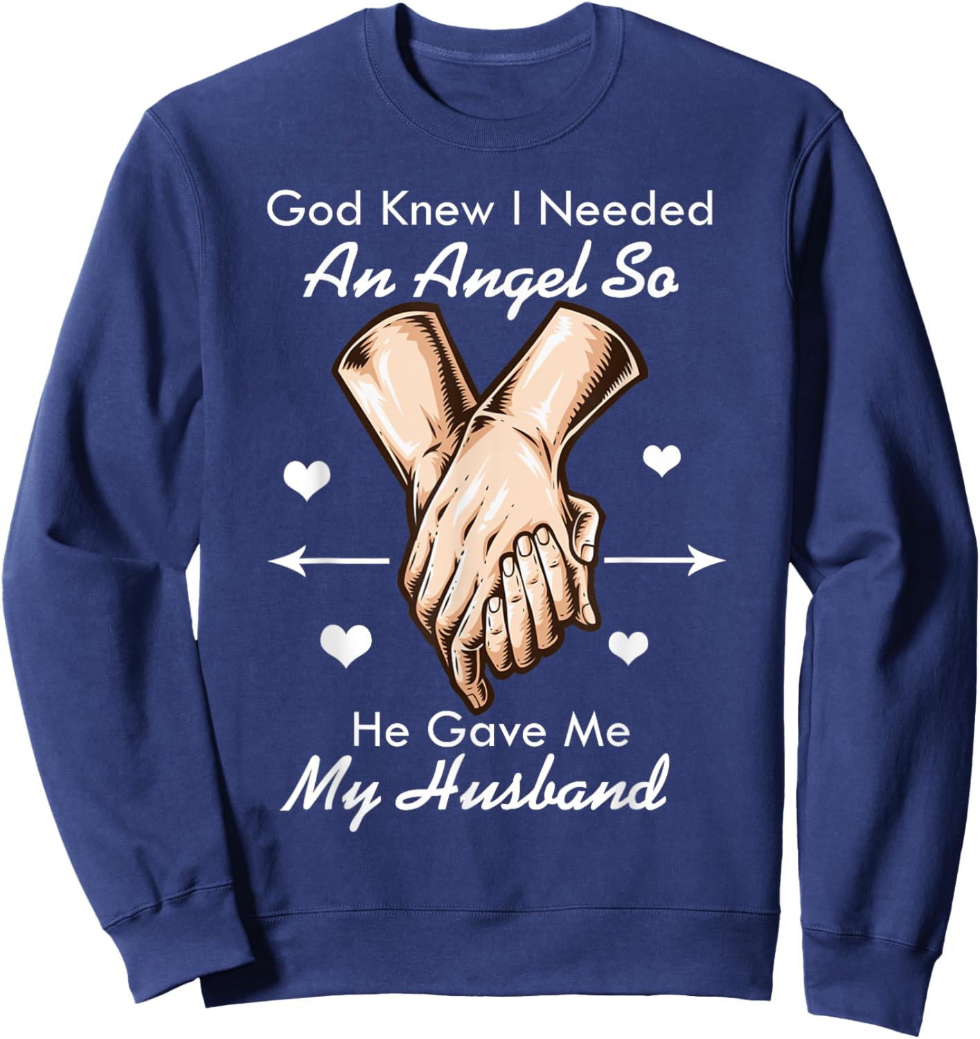 God Knew I Needed An Angel So He Gave Me My Husband Sweatshirt - Sweatshirt | Navy
