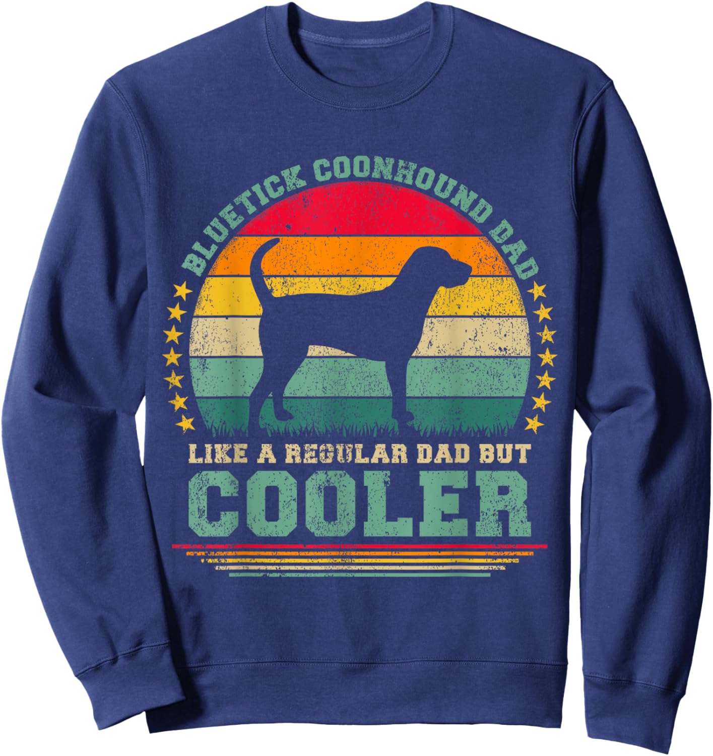 Bluetick Coonhound Dad Like A Regular Dad Father's Day Sweatshirt - Sweatshirt | Navy