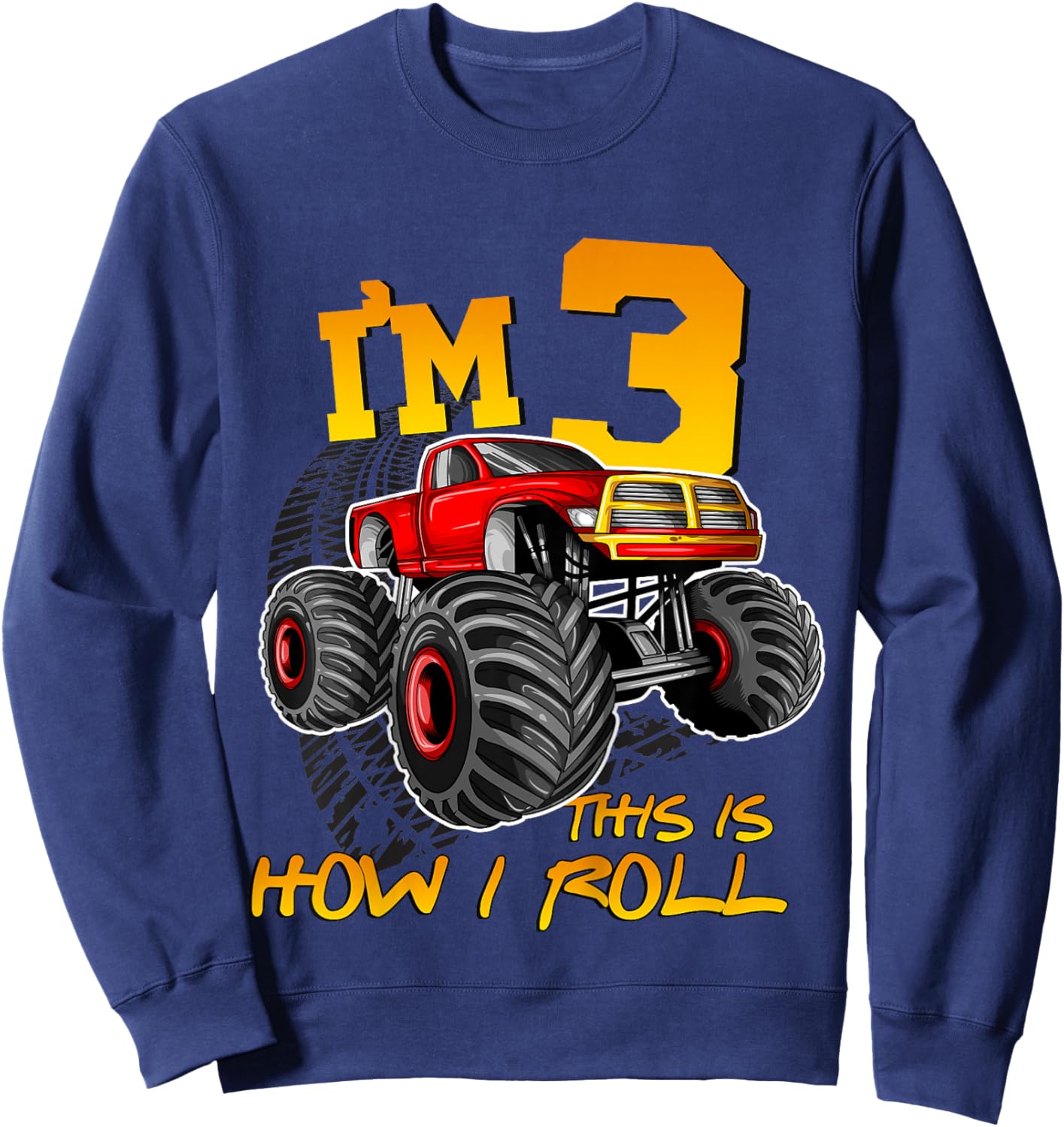 3rd Birthday Monster Truck Apparel Boys Toddler Kids Third 3 Sweatshirt - Sweatshirt | Navy