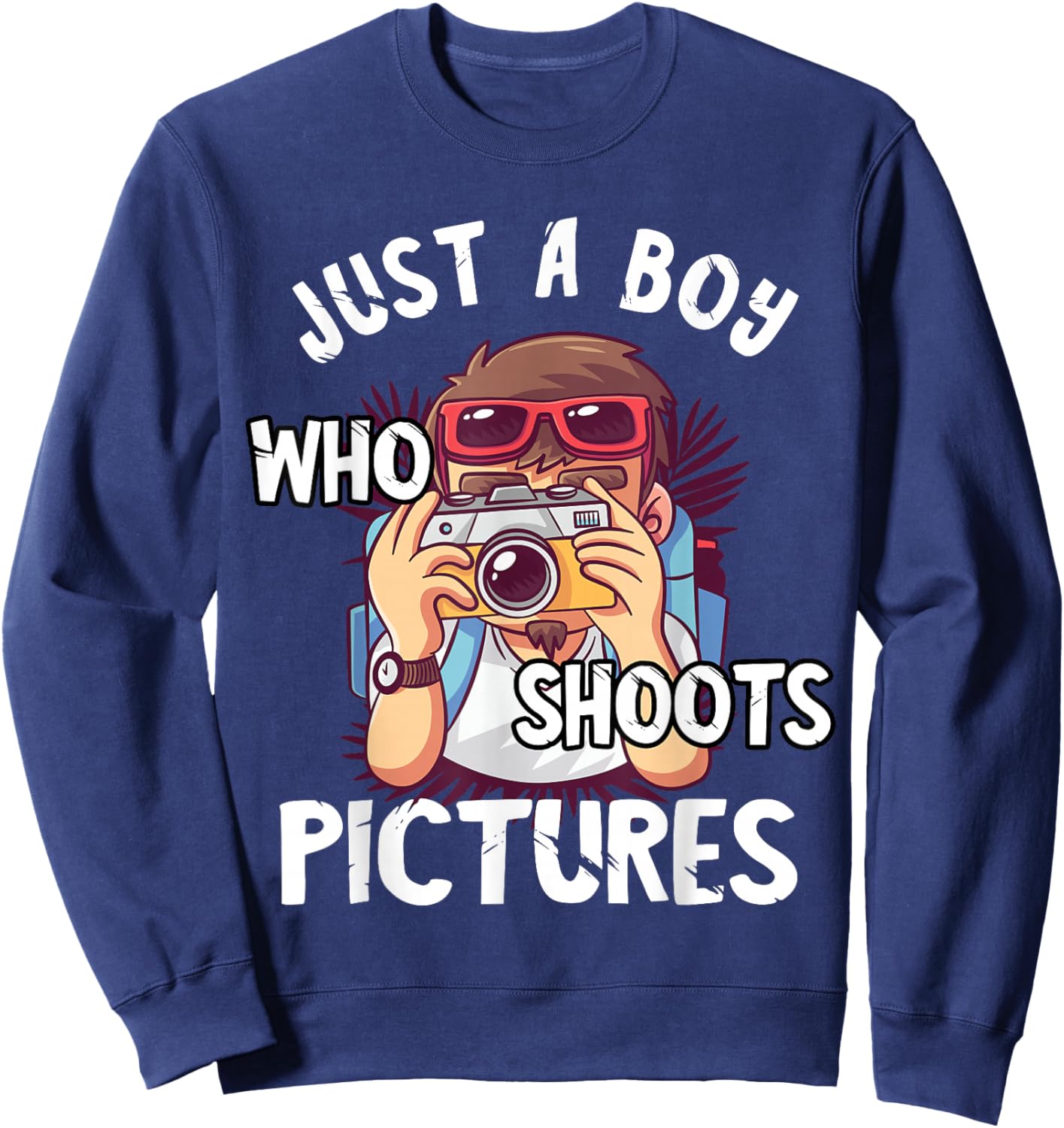 Just A Boy Who Shoots Pictures Photograph Camera Photography Sweatshirt - Sweatshirt | Navy
